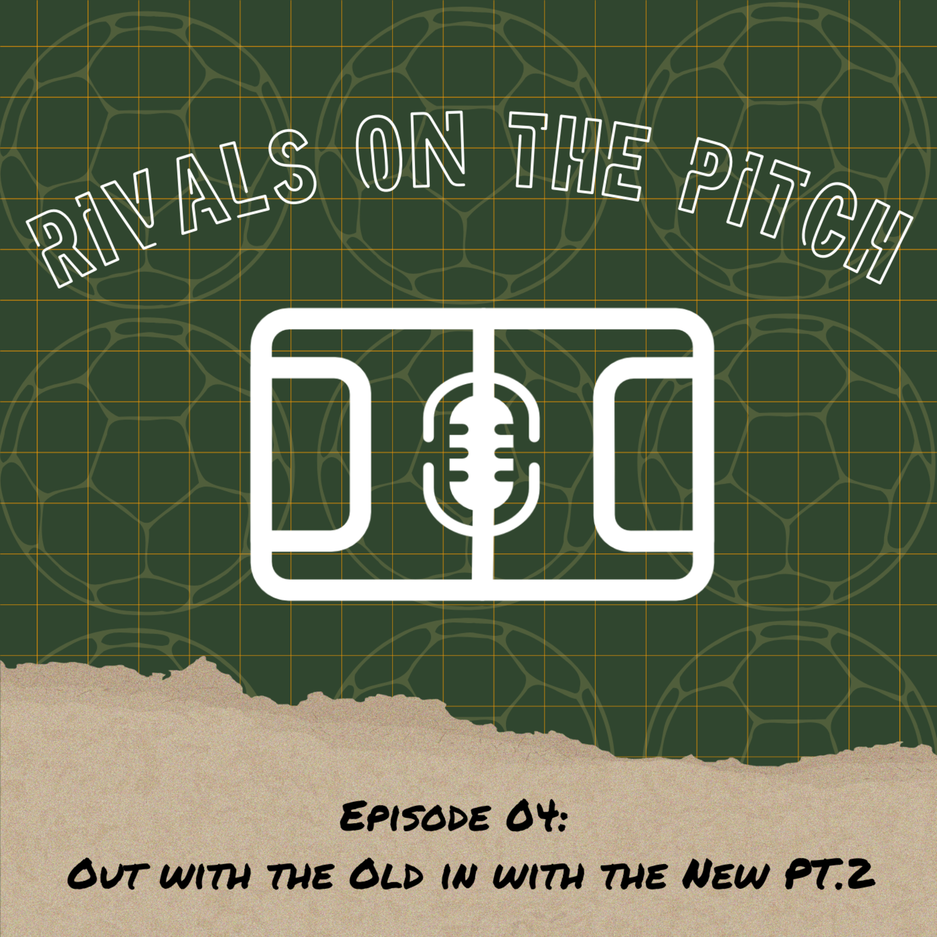 EP04: Out with the old, in with the new - Part 2 episode artwork