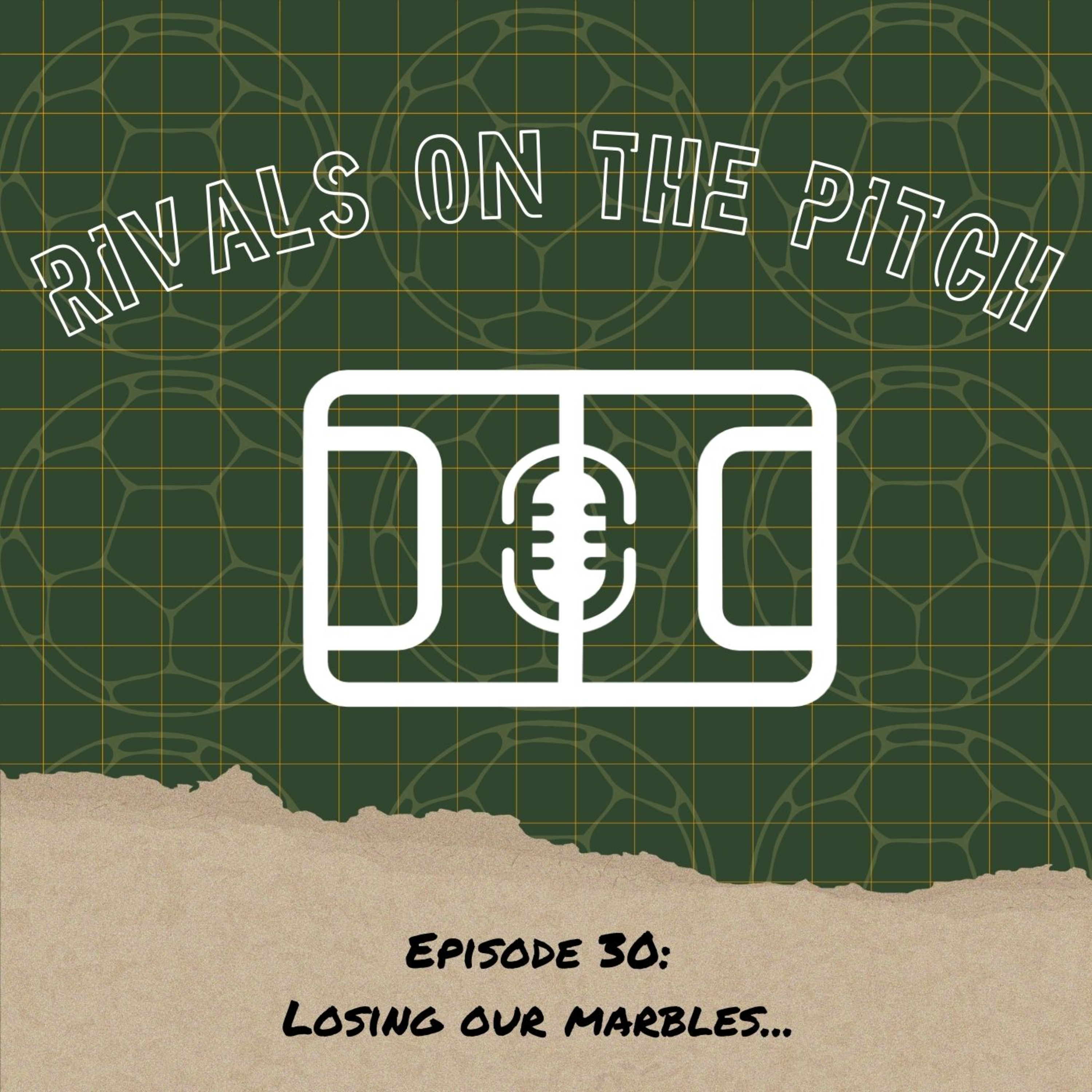 EP30: Losing our marbles episode artwork