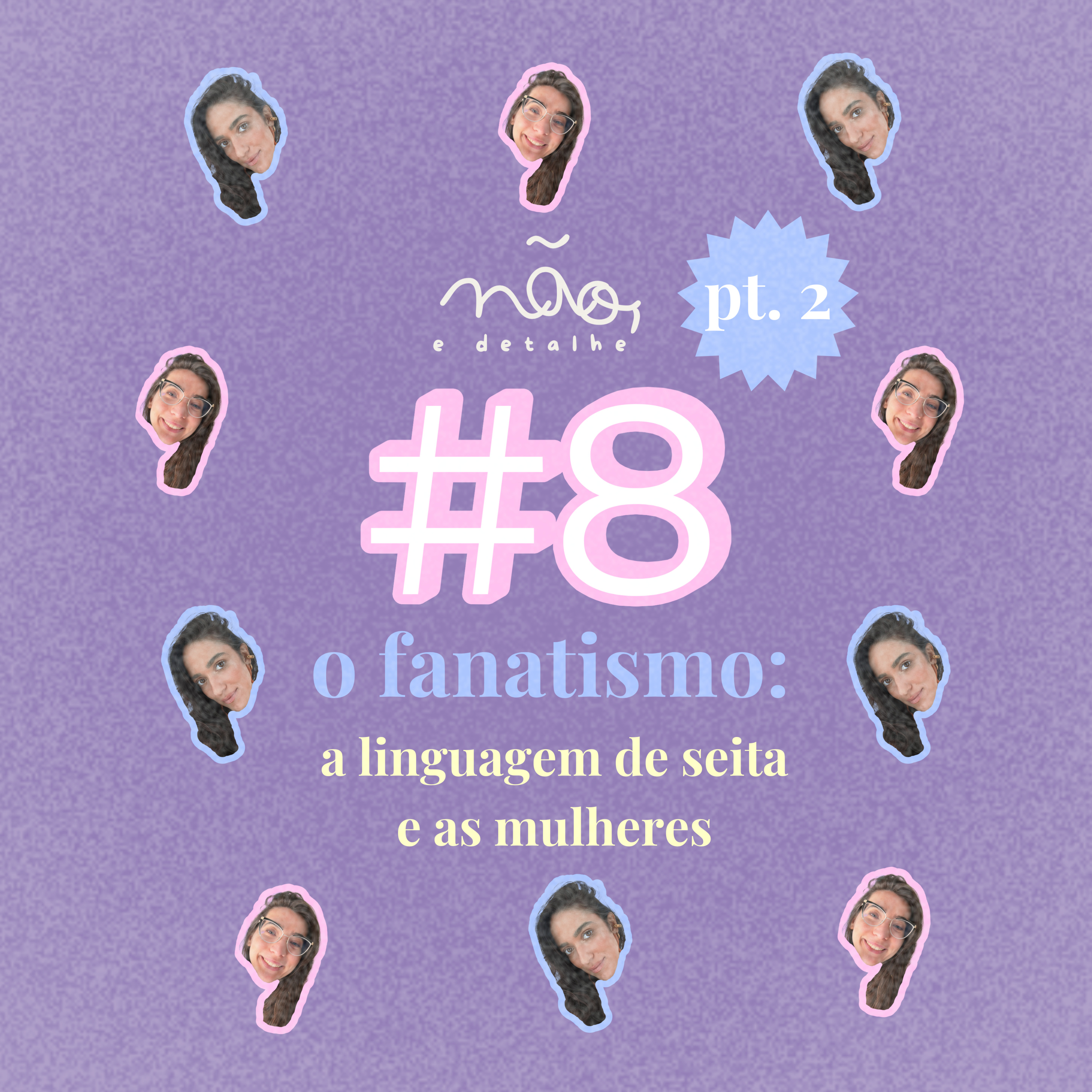 o fanatismo: a linguagem de seita e as mulheres pt. 2 episode artwork