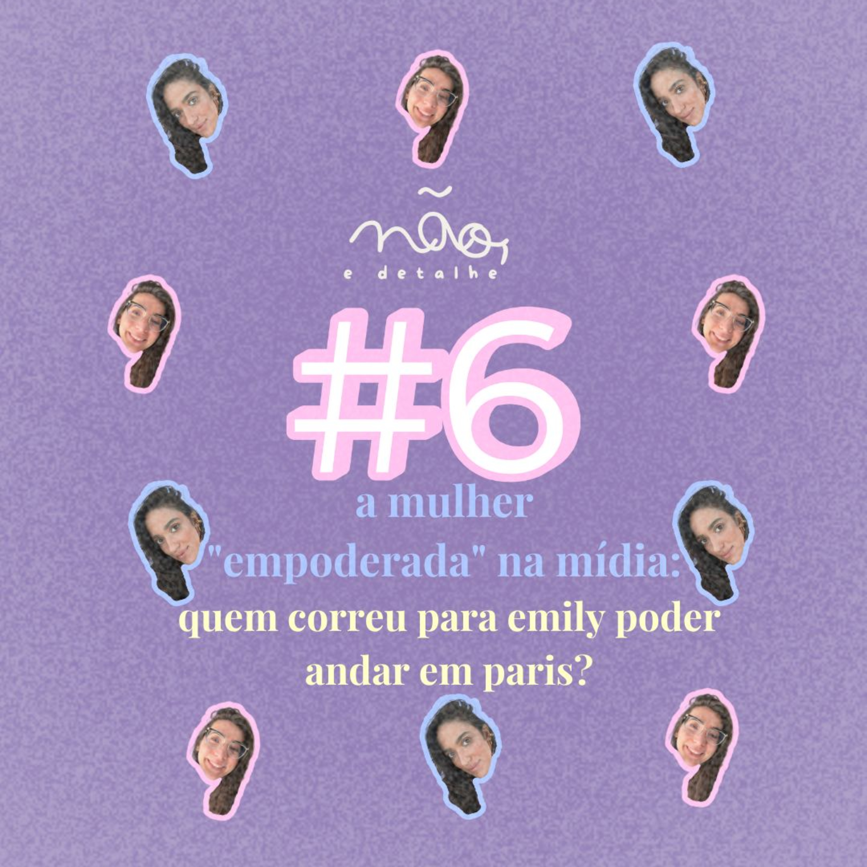 a mulher "empoderada" na mídia: quem correu para emily andar em paris? episode artwork