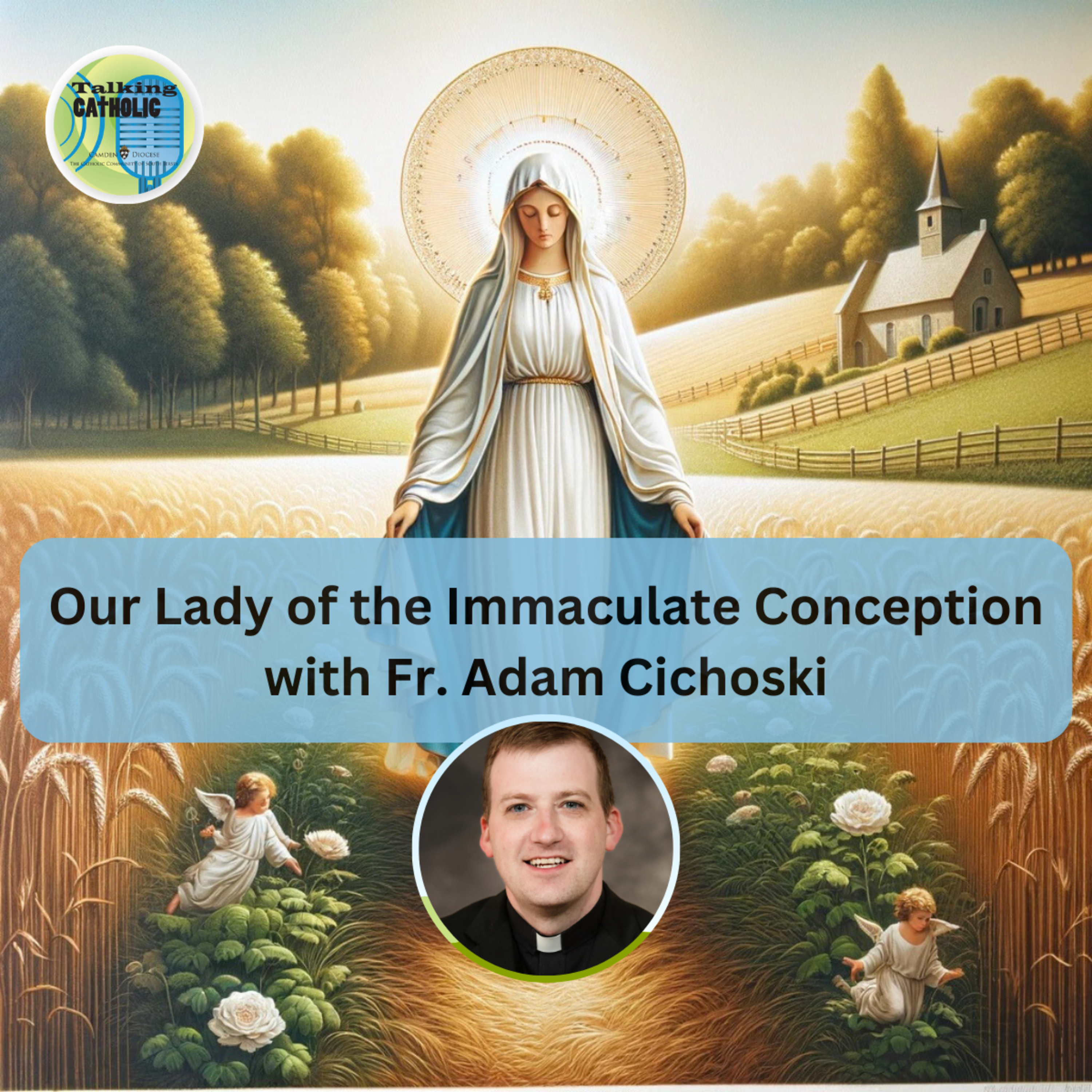 The Immaculate Conception with Fr. Adam Cichoski