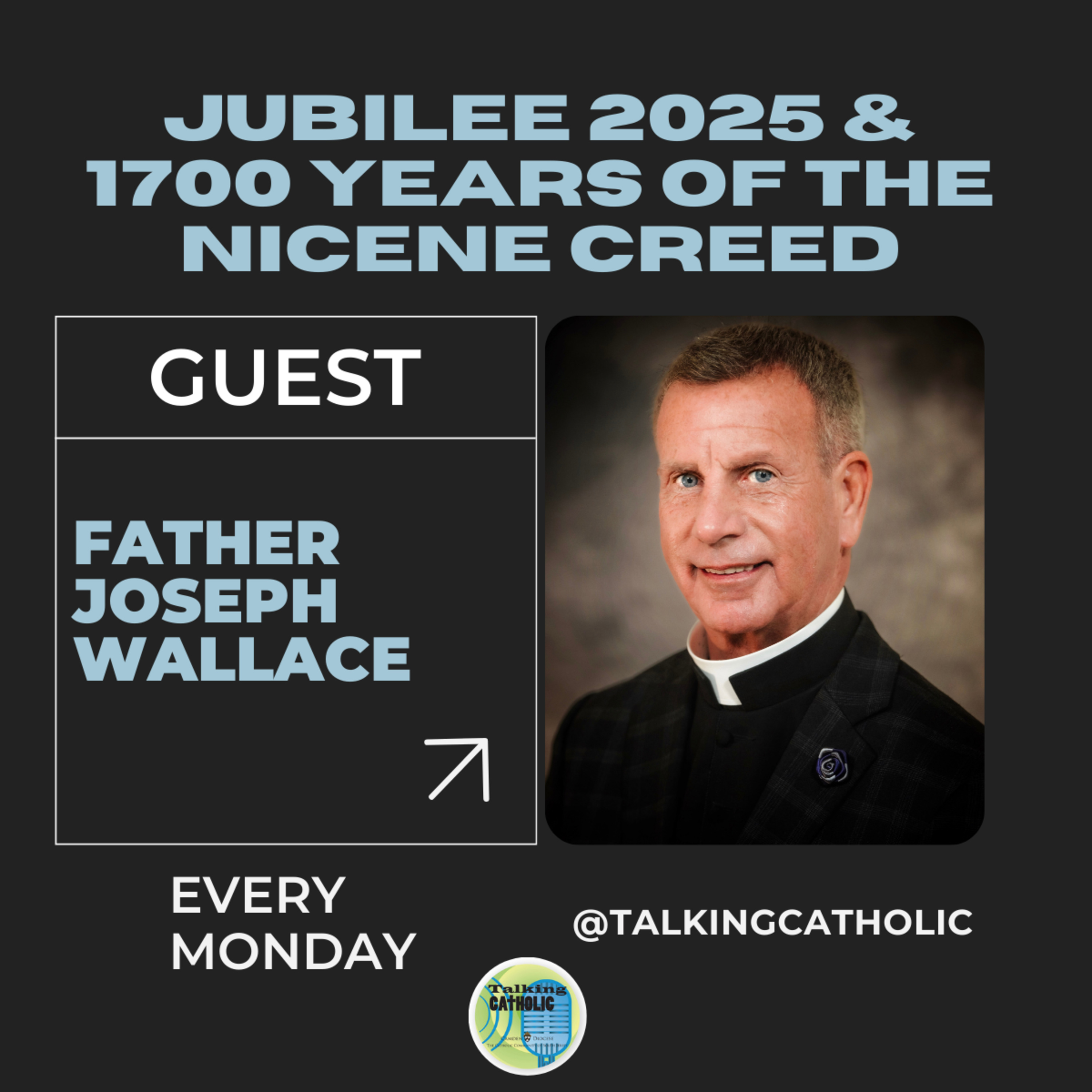 Fr. Joseph Wallace on Jubilee 2025 & 1700 years of the Nicene Creed