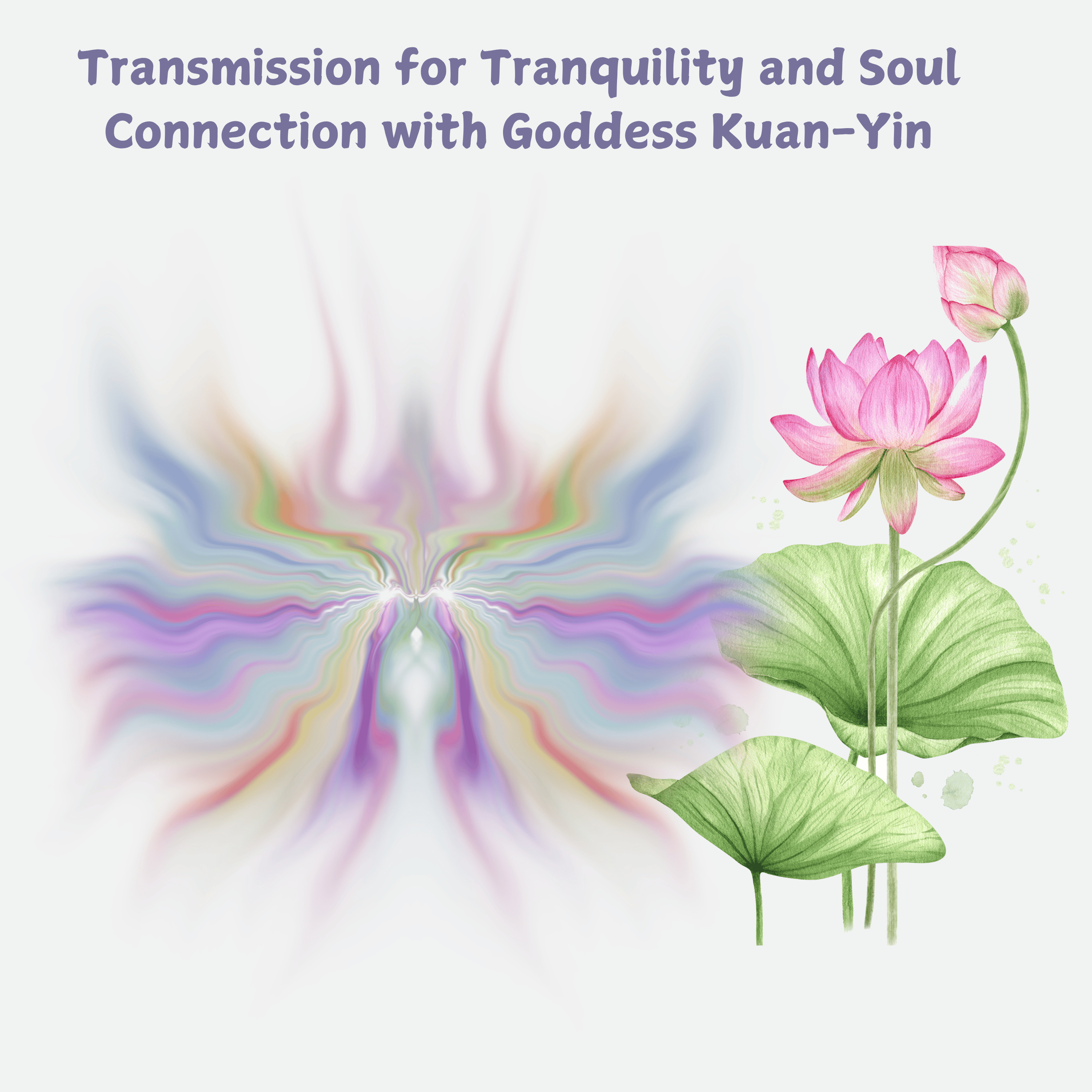 Transmission for Tranquility and Soul Connection with Goddess Kuan-Yin episode artwork