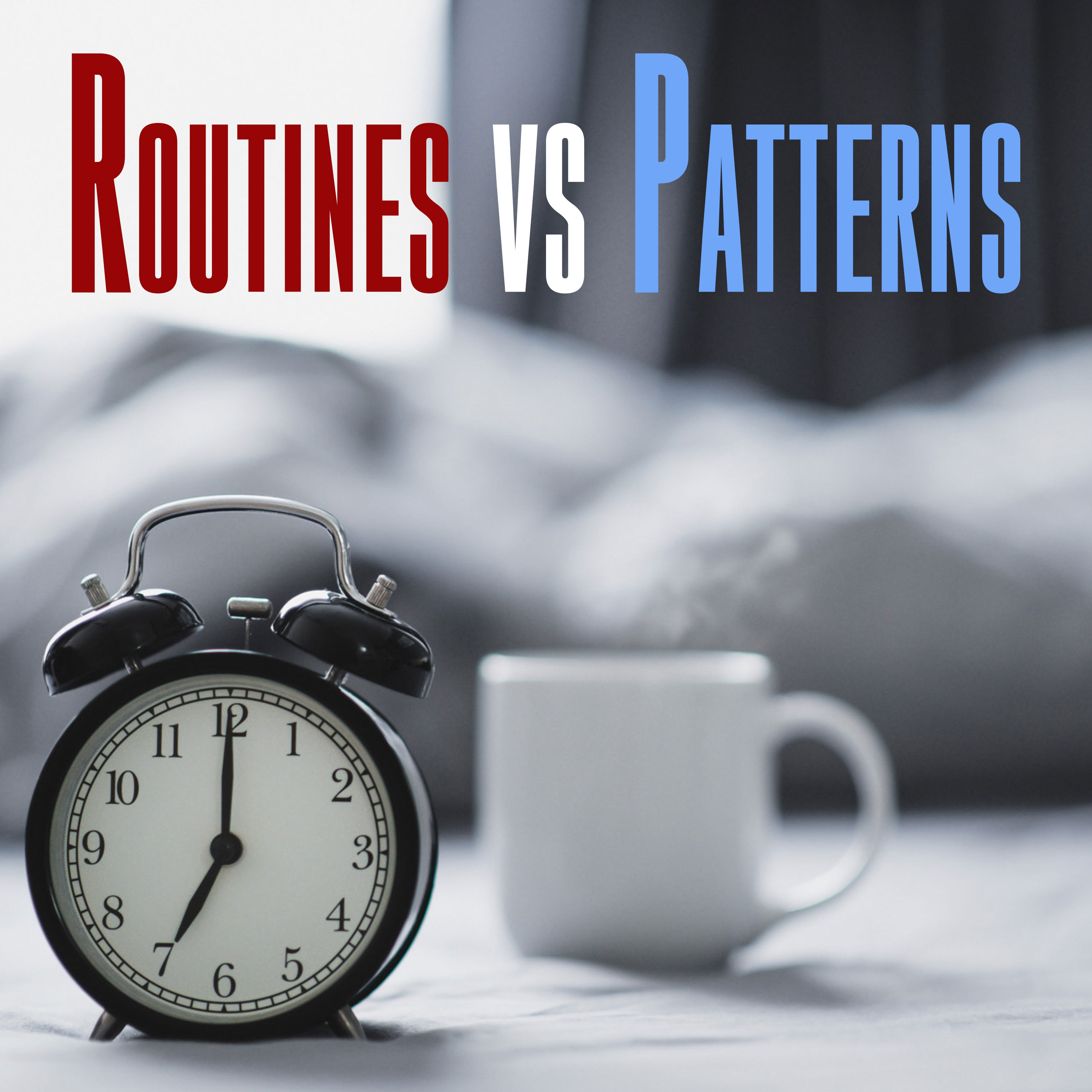 Routines vs Patterns episode artwork
