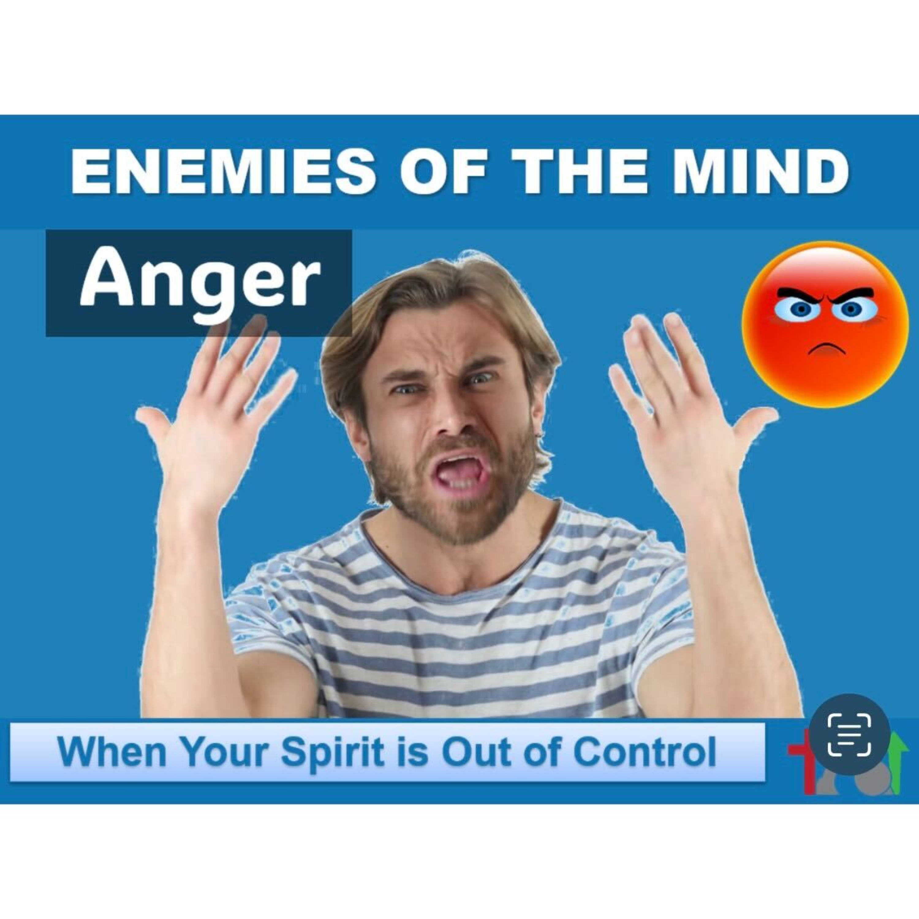 PODCAST - Anger – When Your Spirit is Out of Control – Enemies of the Mind – Part 8 episode artwork
