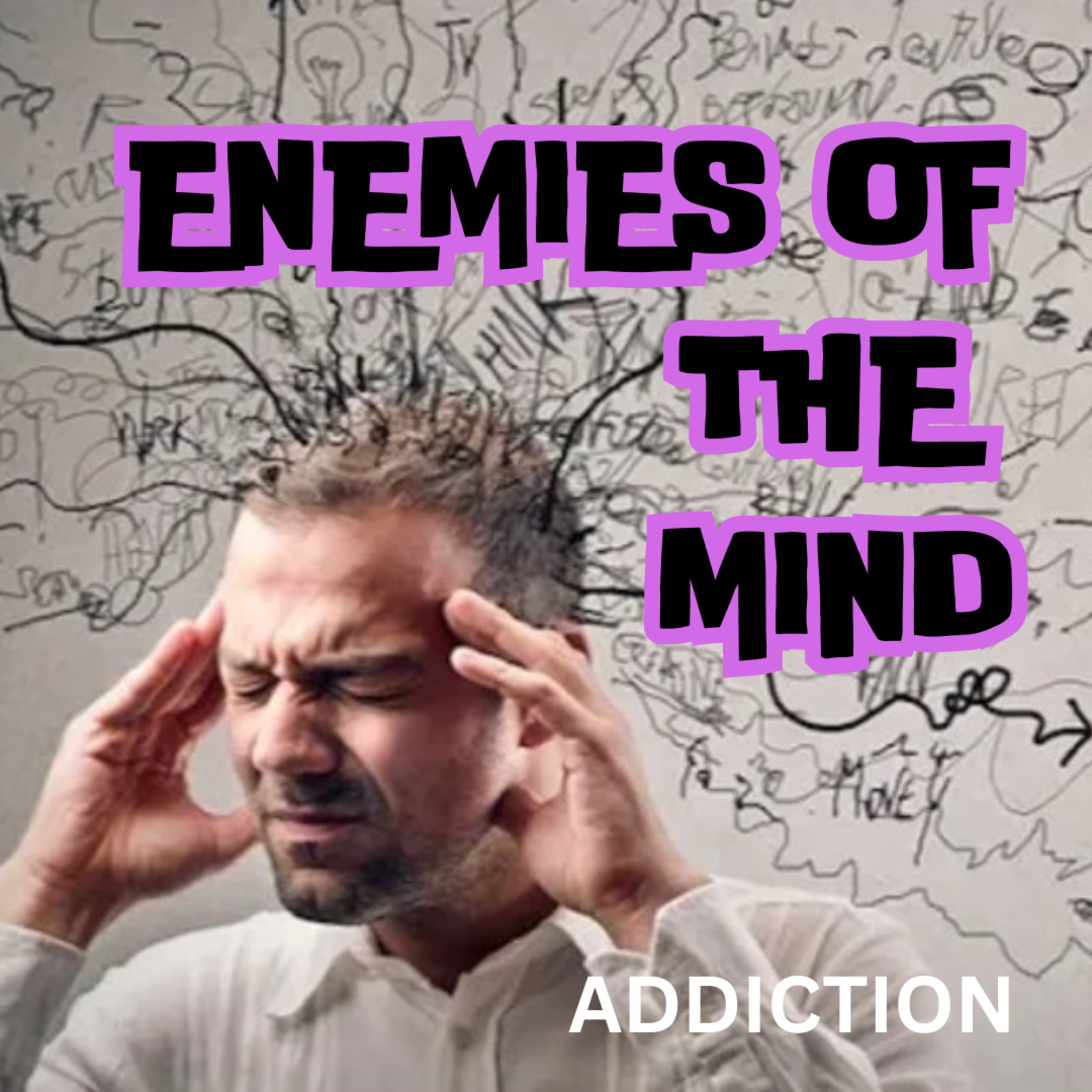 PODCAST - Addictions – The Enslaved Spirit – Enemies of the Mind – Part 9 episode artwork