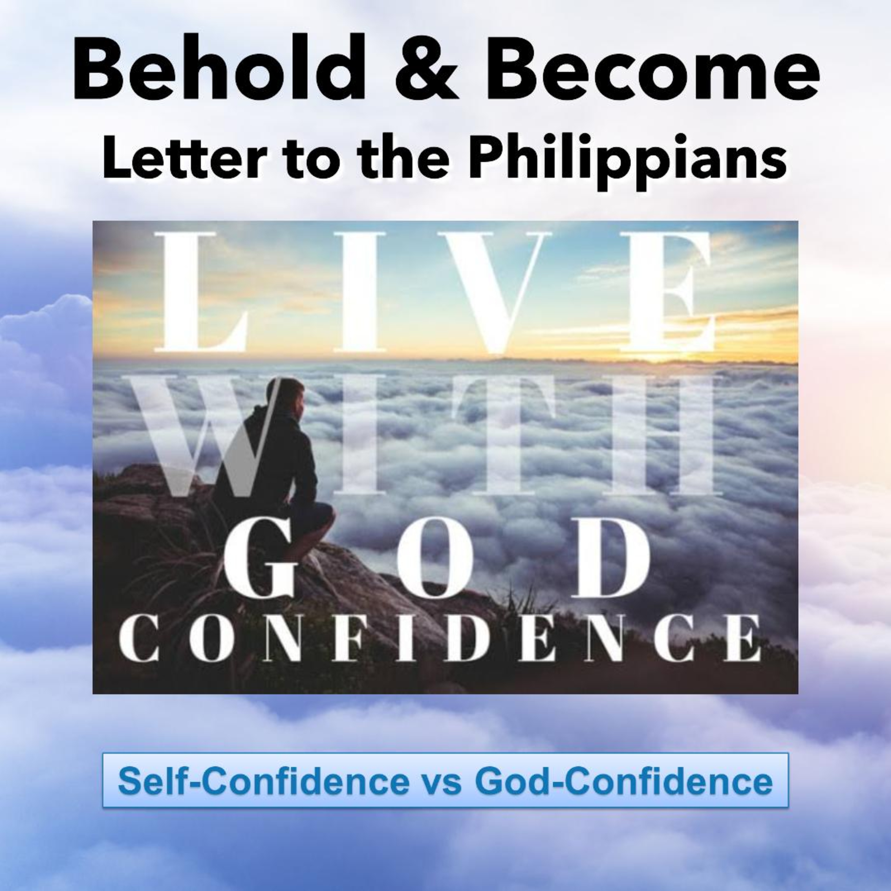PODCAST - Philippians: Self-Confidence vs God-Confidence - Behold and Become 7 episode artwork
