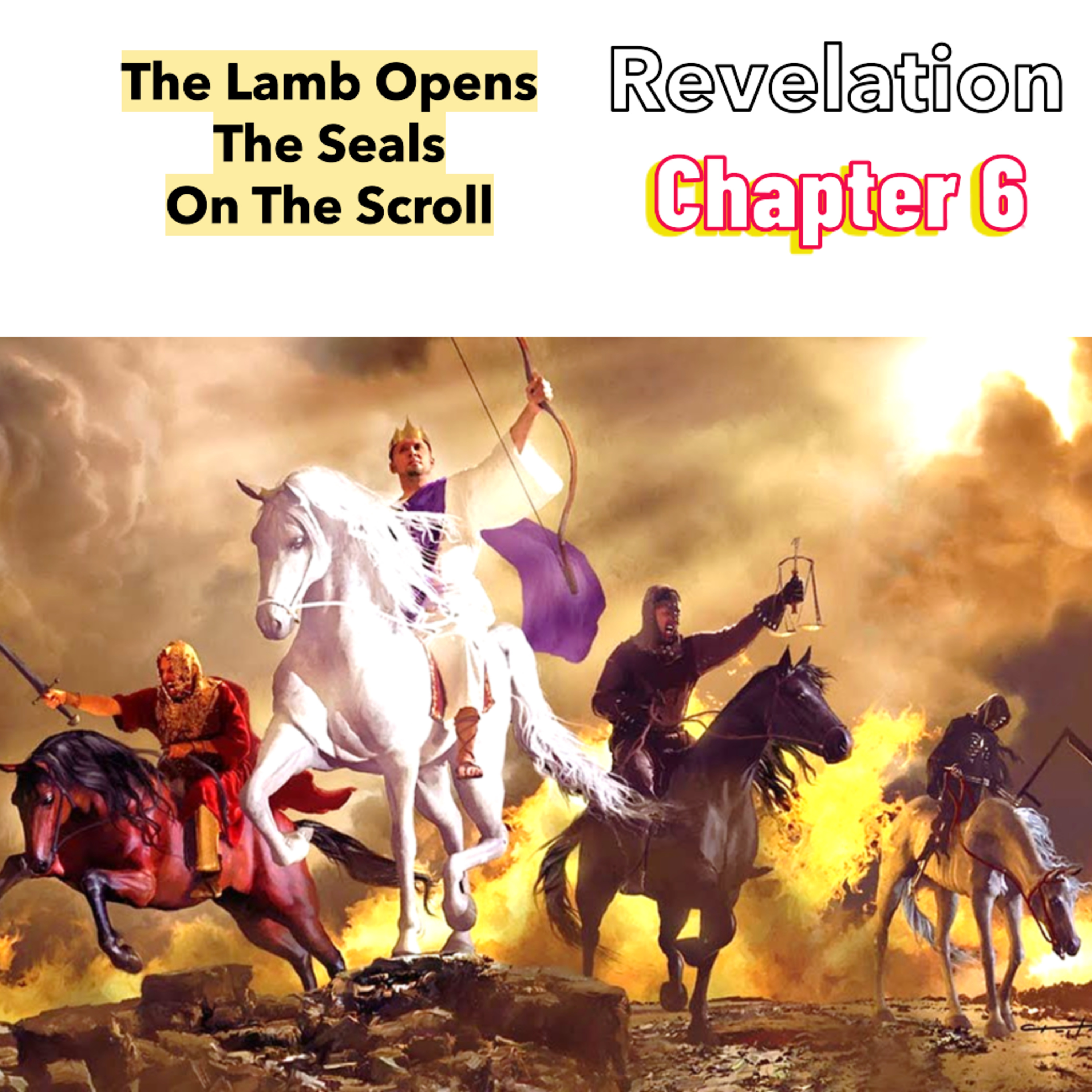 PODCAST - The Breaking of the Seals on the Scroll - Revelation CH 6 episode artwork