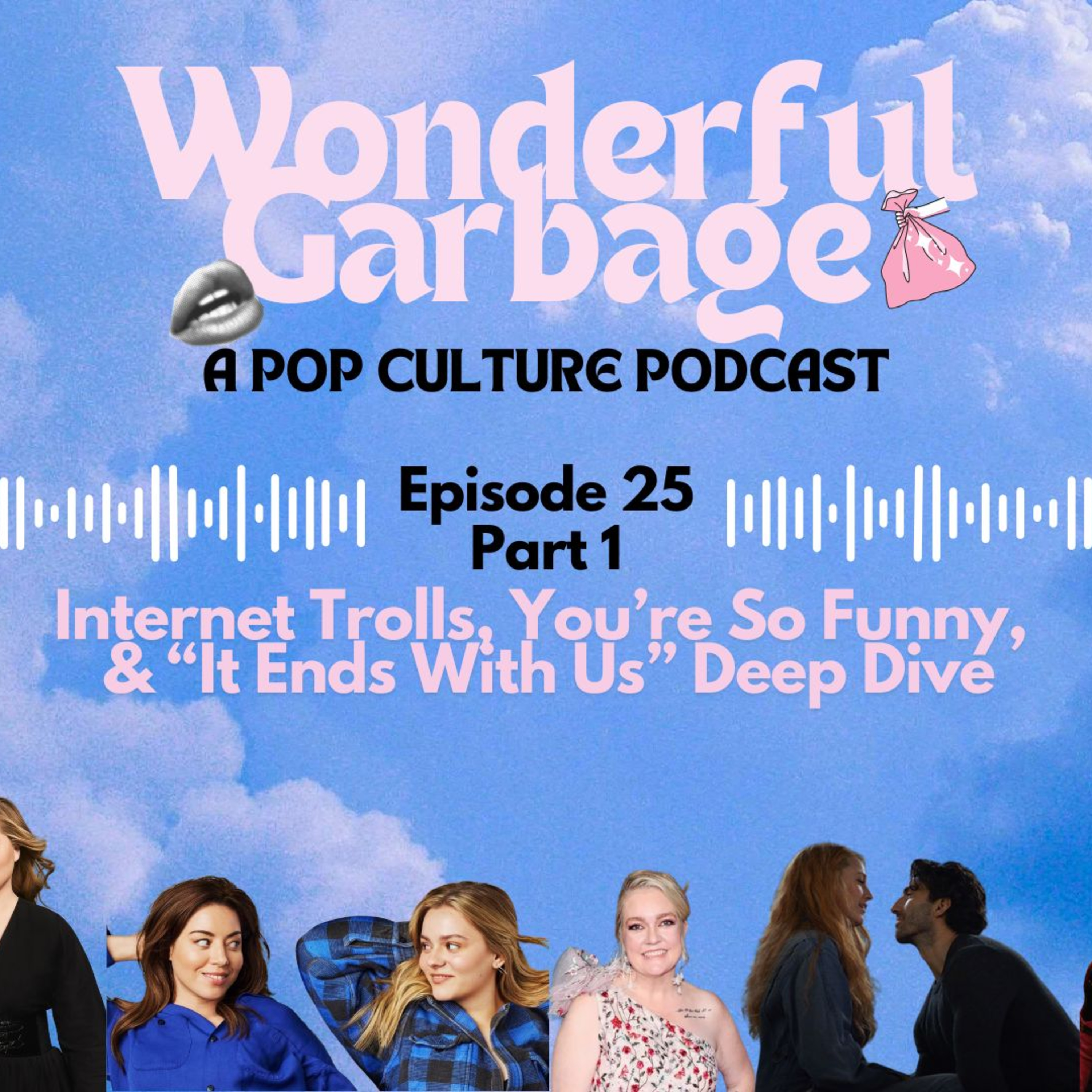 Episode 25 Part 1: Internet Trolls, You’re So Funny, & “It Ends With Us” Deep Dive episode artwork