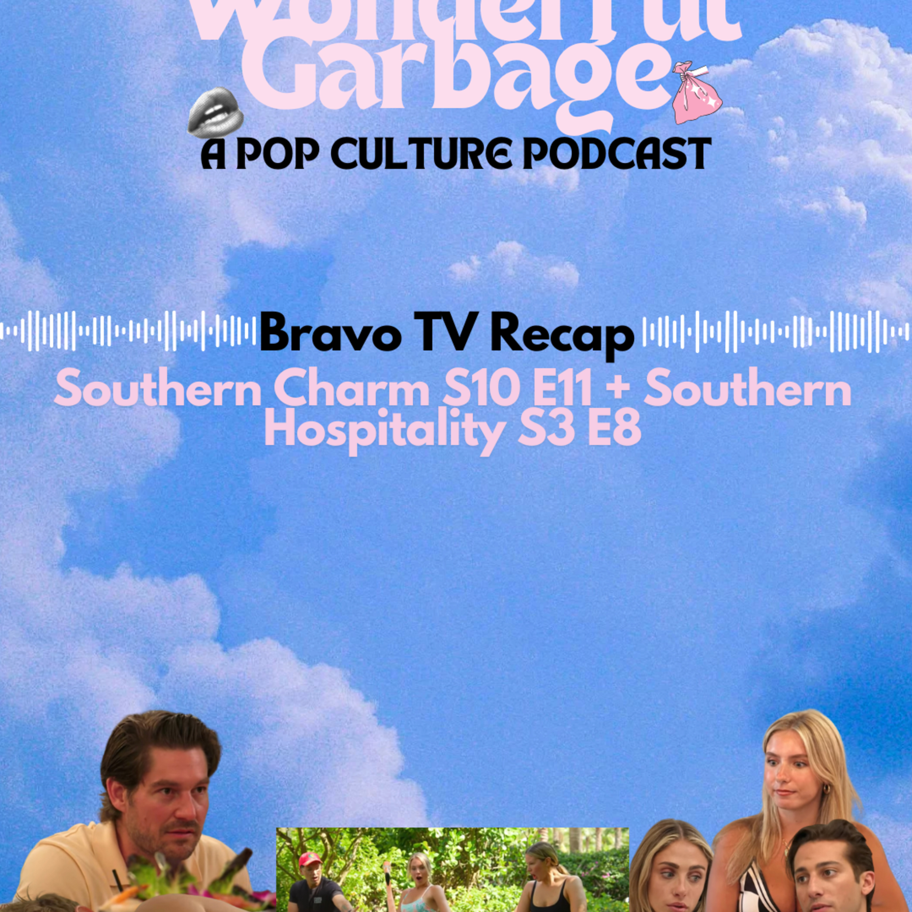 Bravo TV Recaps: Southern Charm S10 E11 + Southern Hospitality S3 E8 episode artwork