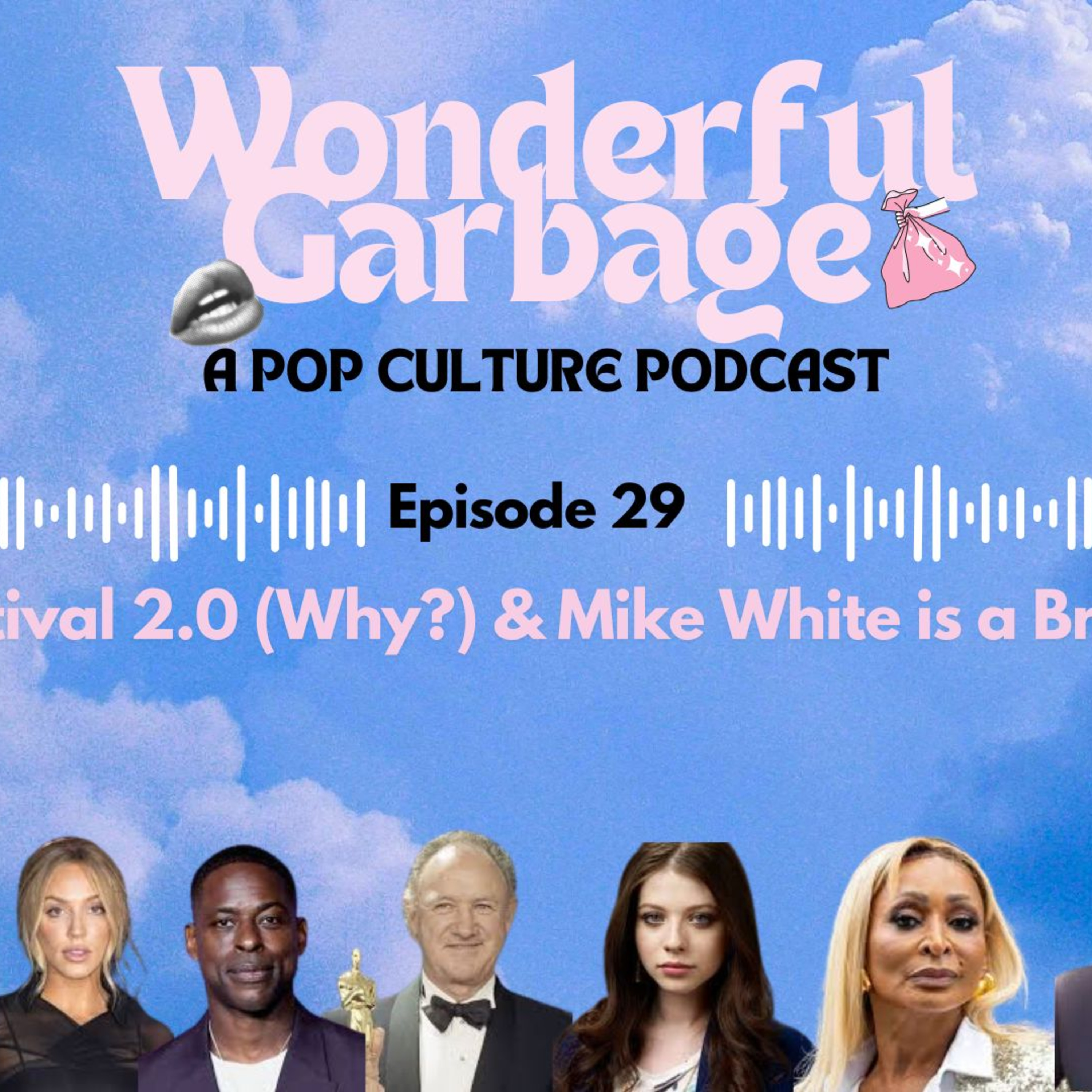 Episode #29: Fyre Festival 2.0 (Why?) & Mike White is a Bravoholic episode artwork