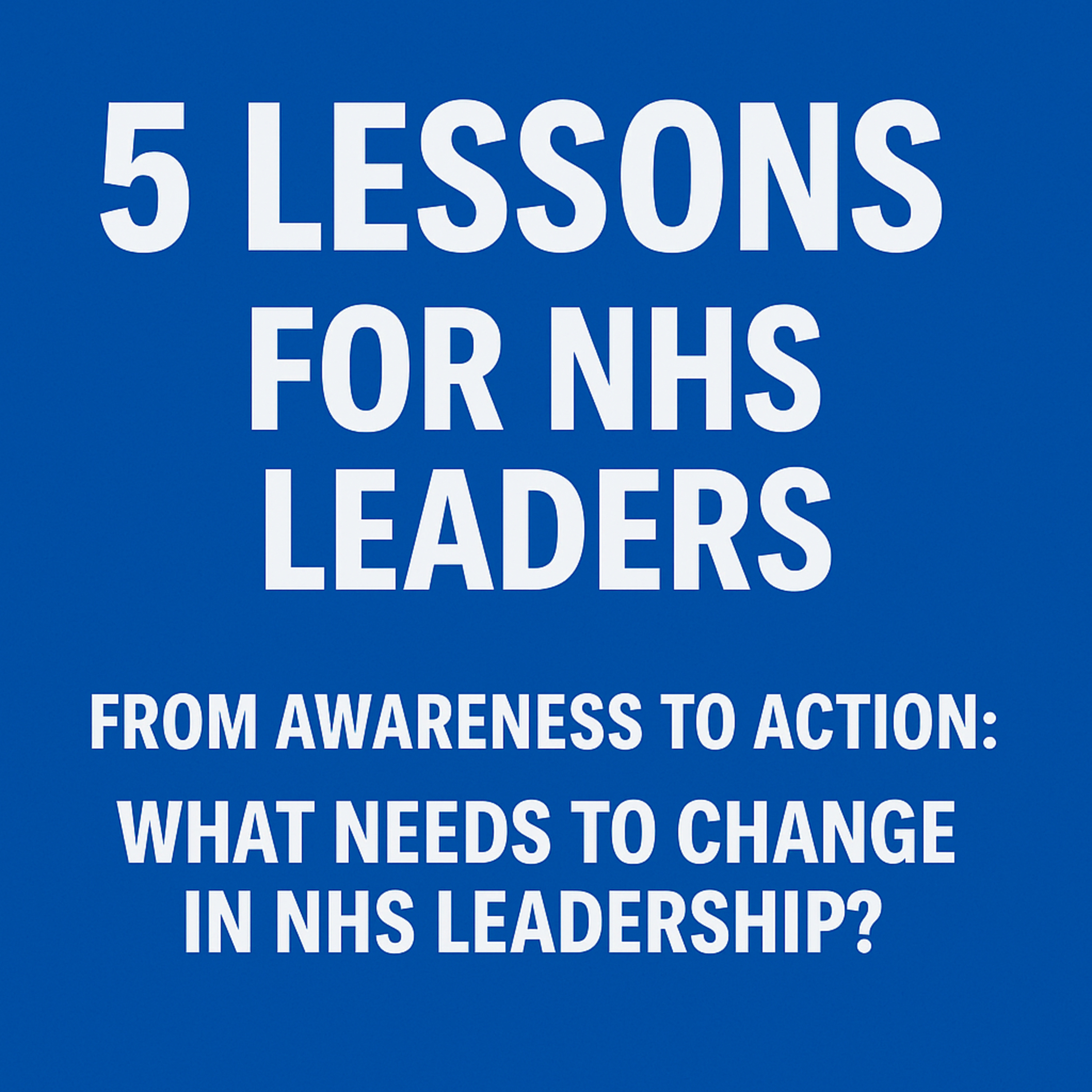 From Awareness to Action – What Needs to Change in NHS Leadership? episode artwork