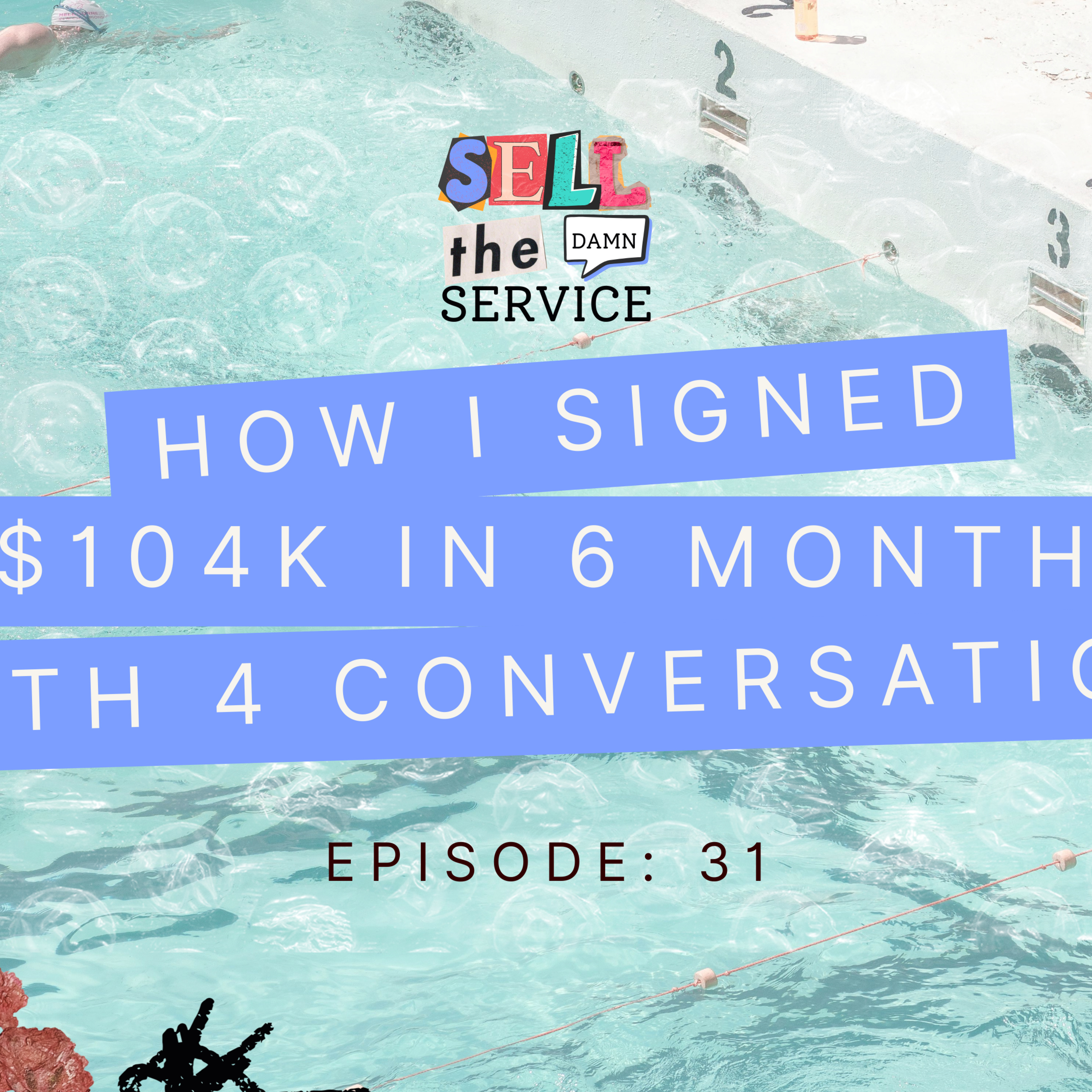 31: How I Signed $104K in 6 Months With Four Conversations (No Content Required)