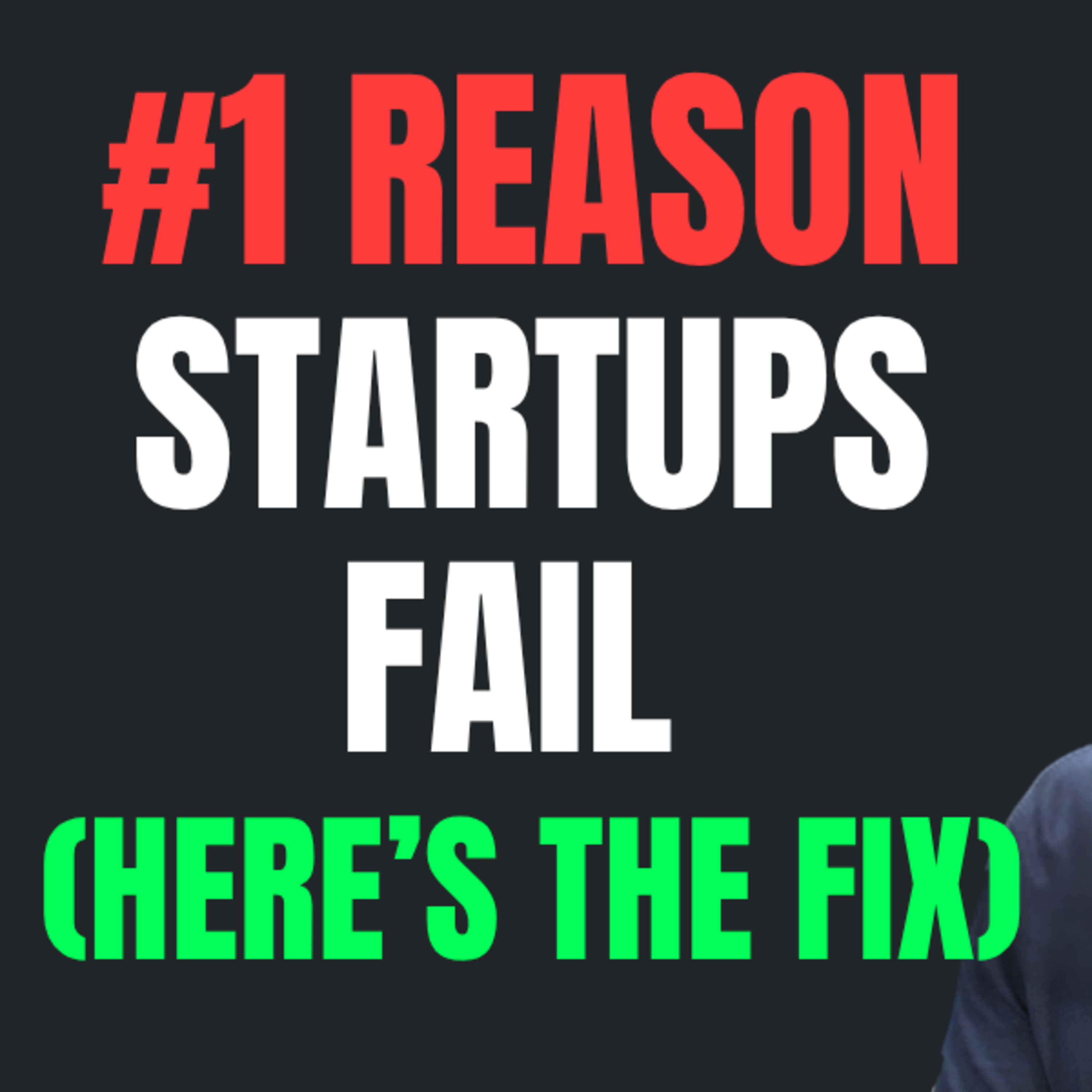 The SINGLE Biggest Reason WHY Startups Fail