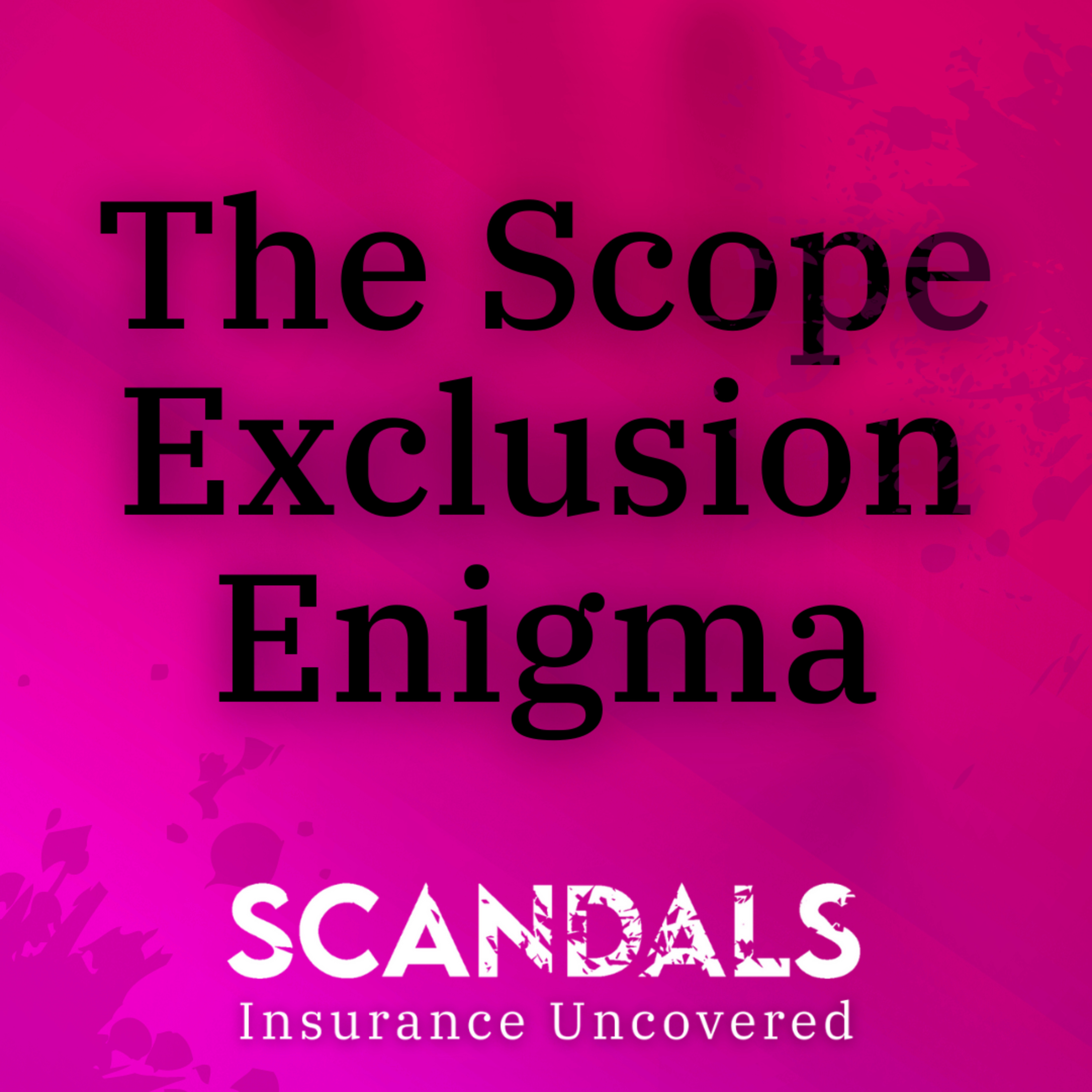 Scandals: Insurance Uncovered