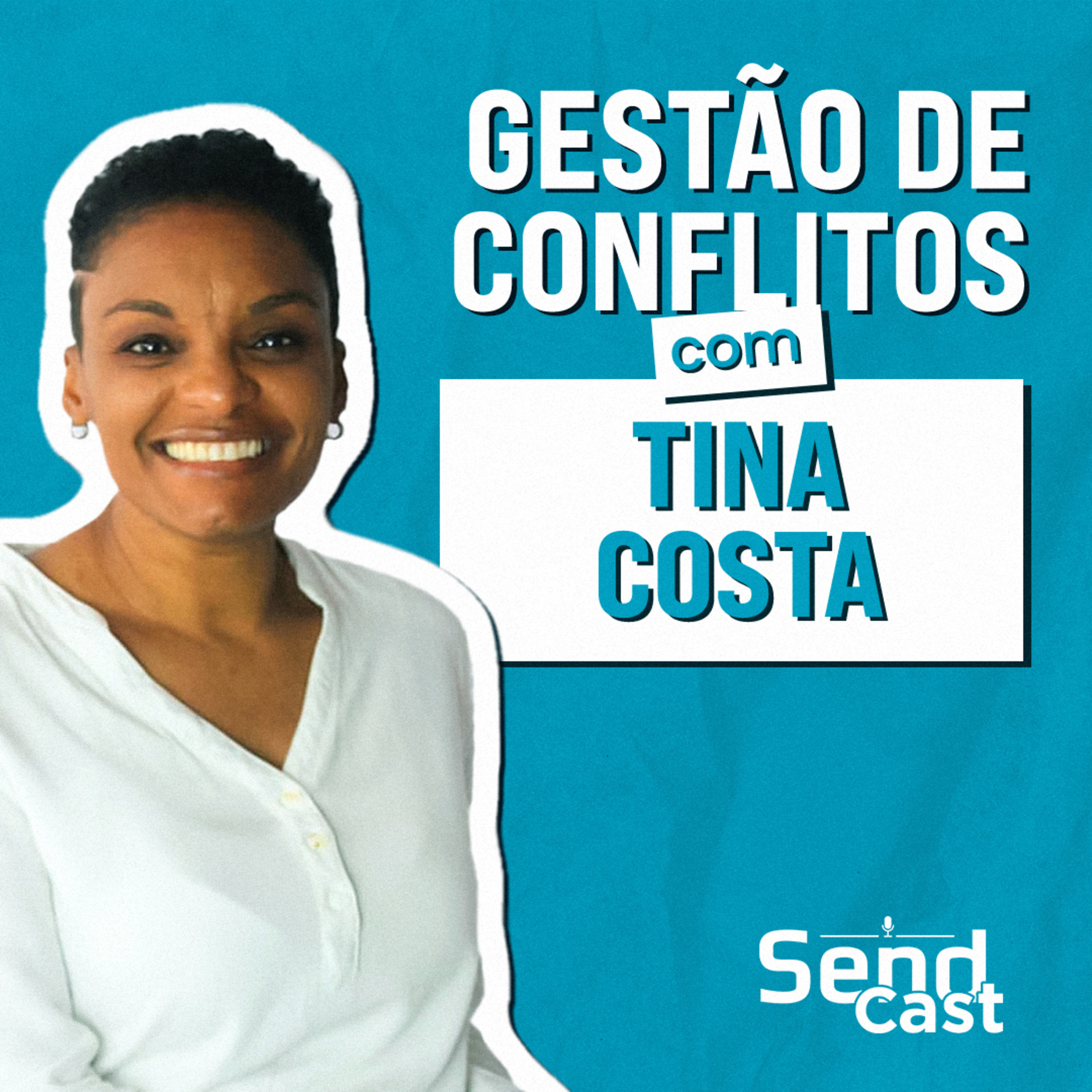 #SendCast 38 - 2ª Temp | Gestão de Conflitos e Transformação Social com Tina Costa episode artwork