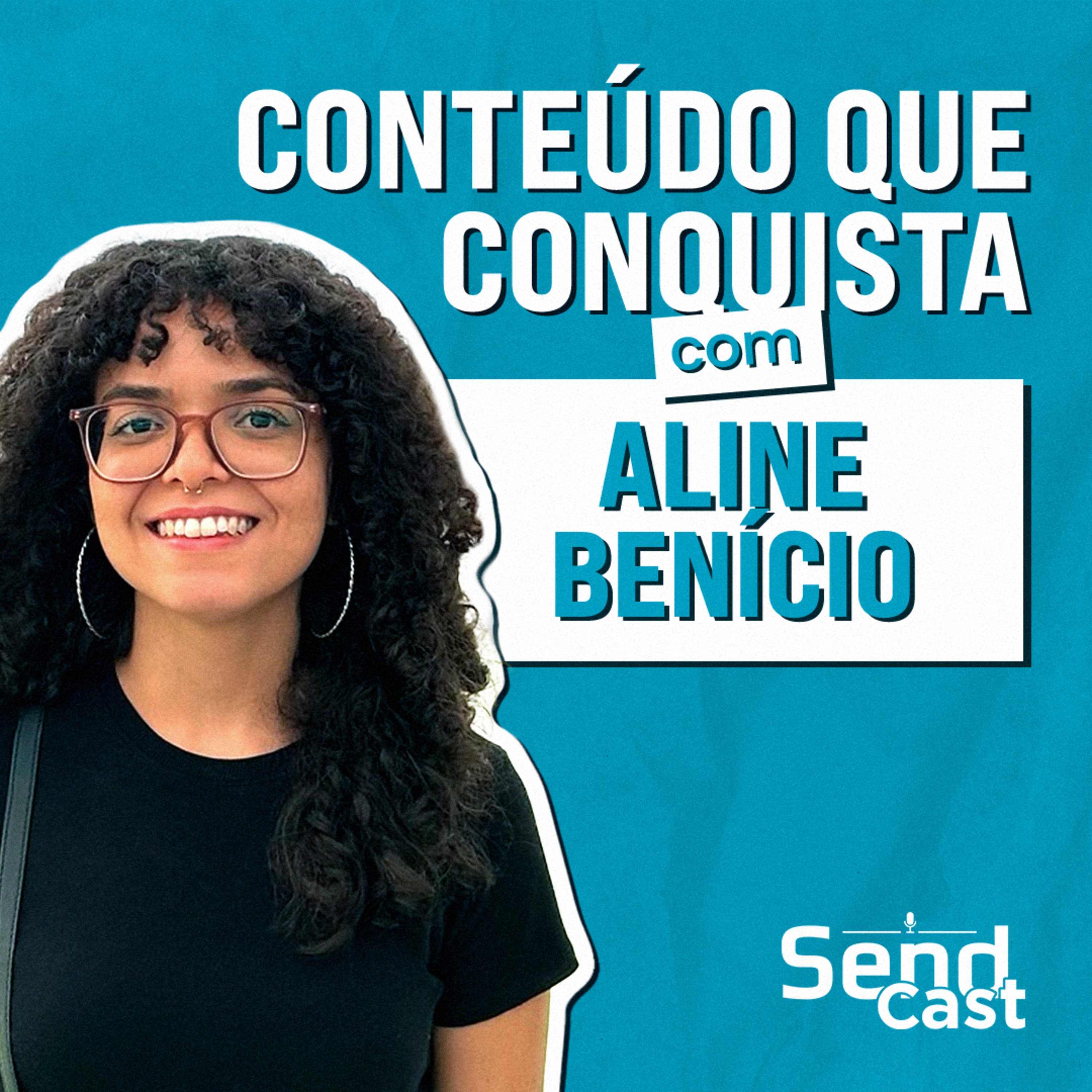 #SendCast 42 - 2ª temp | Conteúdo que Conquista com Aline Benício  episode artwork