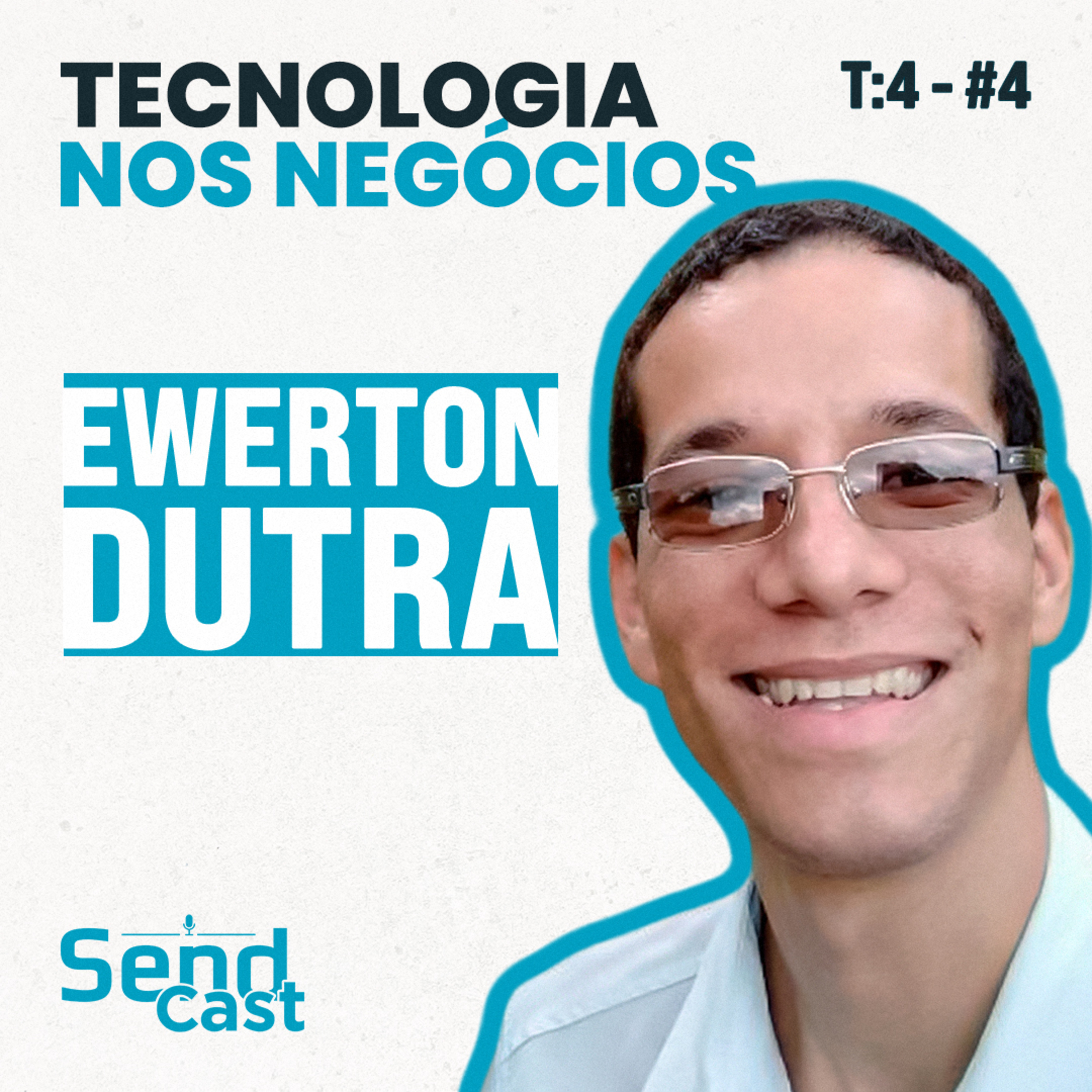 EP04 T4 | Como a tecnologia impulsiona negócios ft. Ewerton Dutra episode artwork