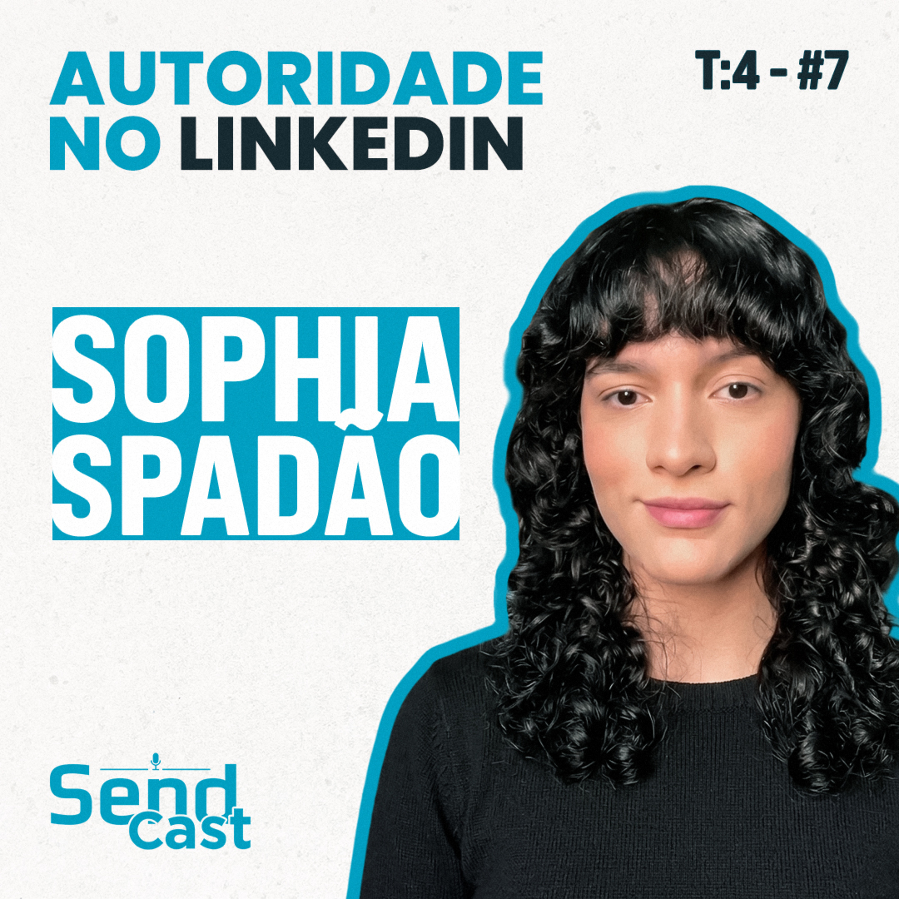 EP07 T4 | Comunicação que gera autoridade no LinkedIn ft. Sophia Spadão episode artwork