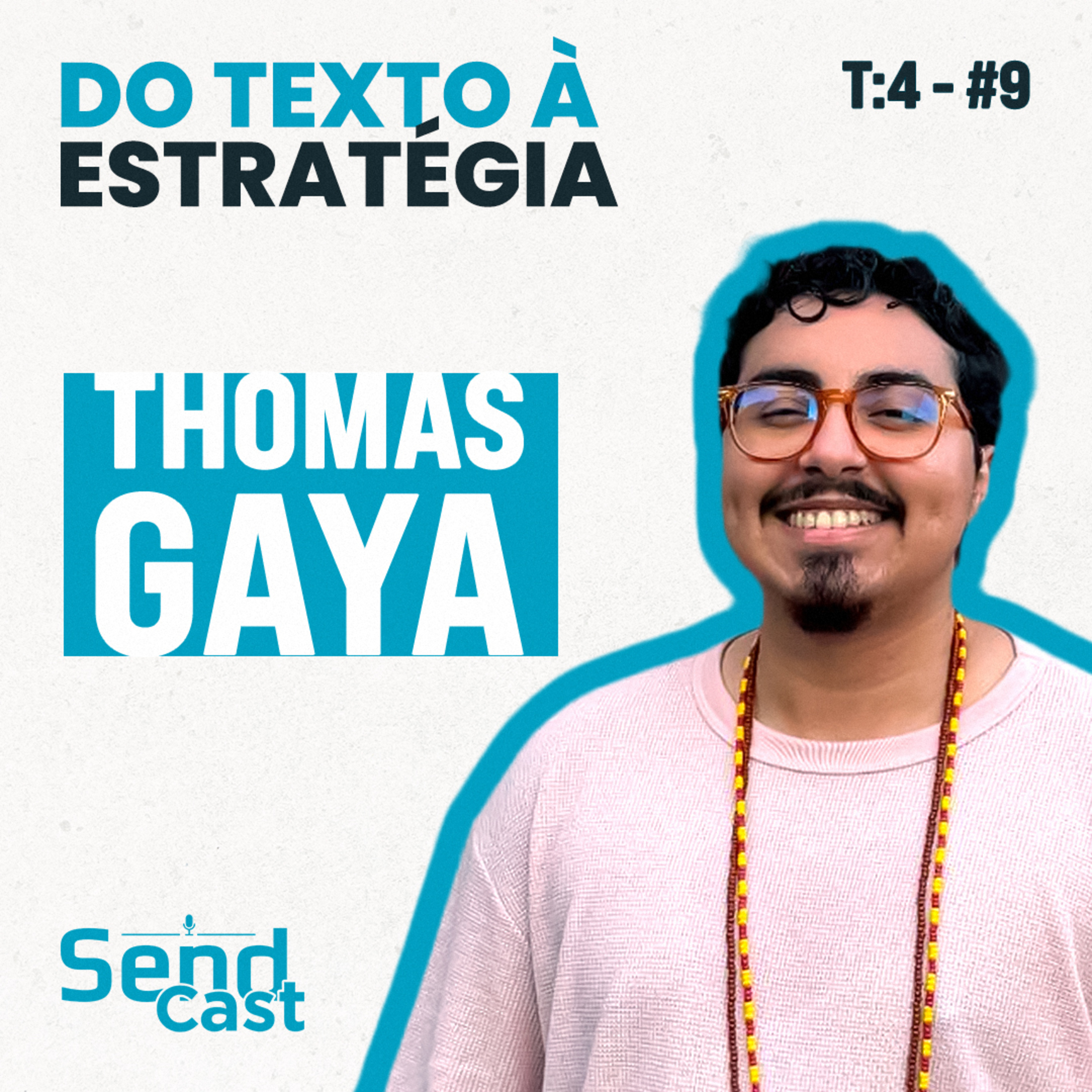 EP09 T4 | Do texto à estratégia: o que faz uma comunicação realmente converter ft. Thomas Gaya episode artwork