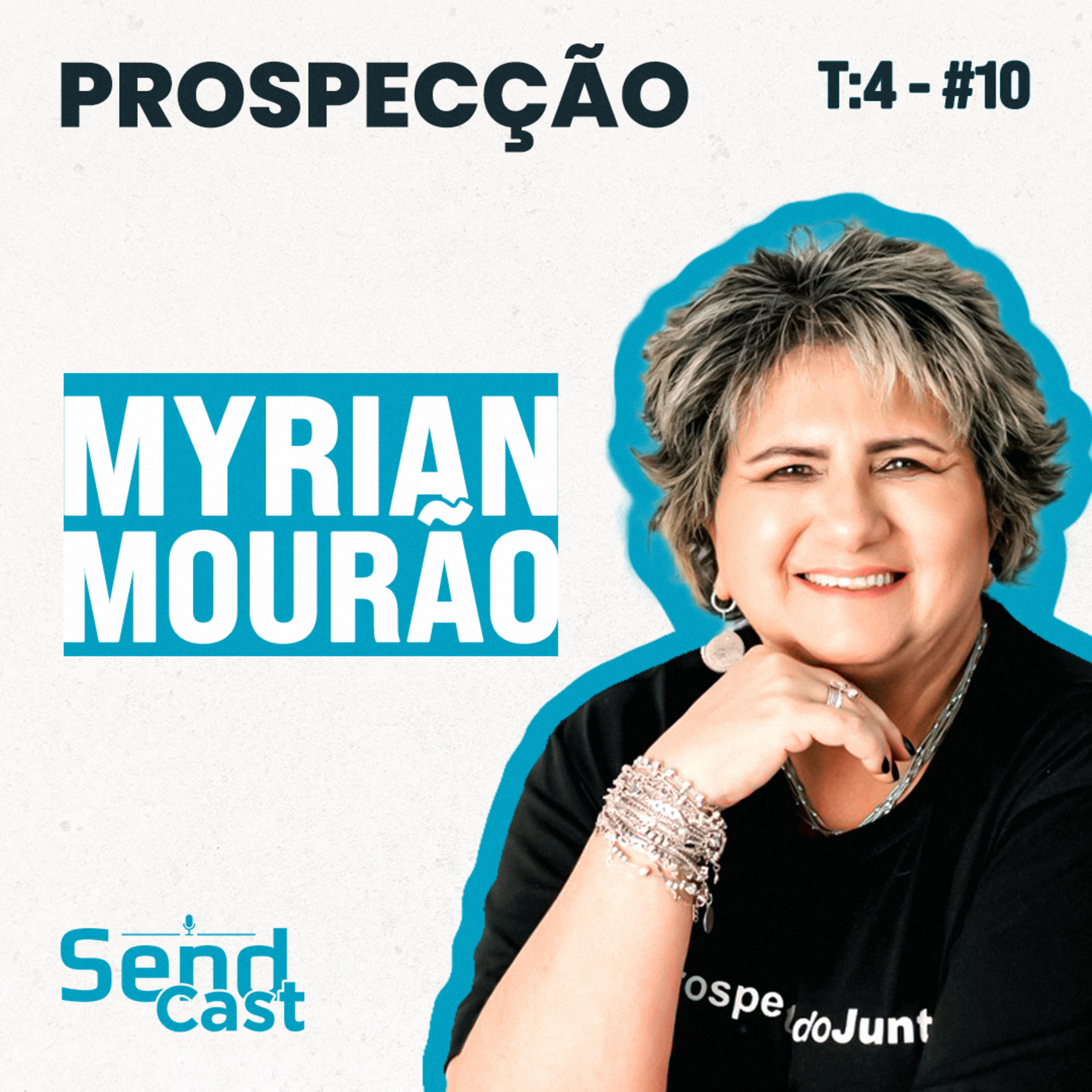 EP10 T4 | Prospecção que gera resultado ft. Myrian Mourão episode artwork