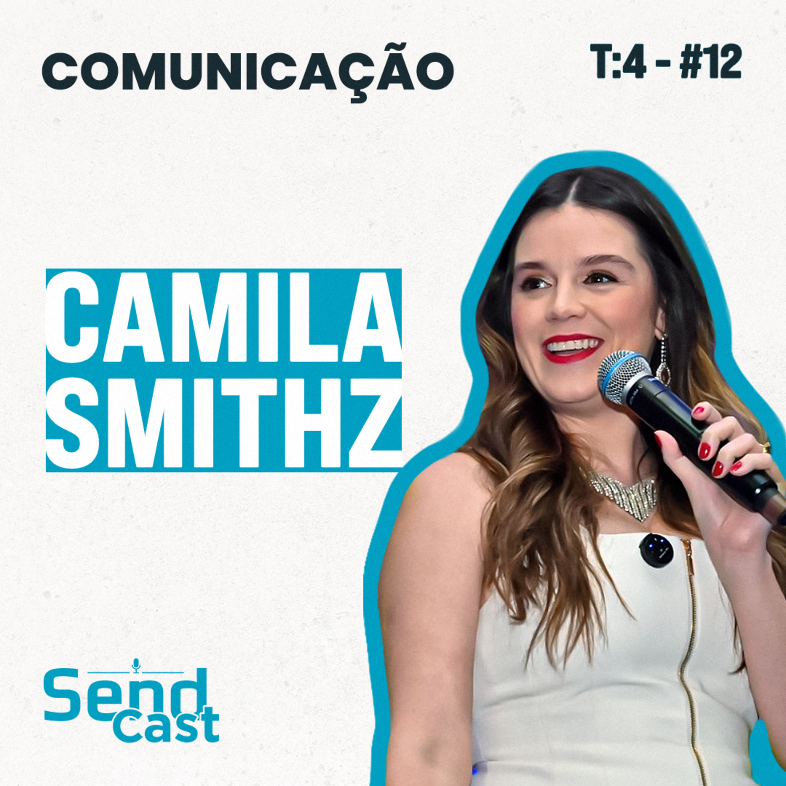 EP12 T4 | Comunicação que conecta e transforma ft. Camila Smithz episode artwork