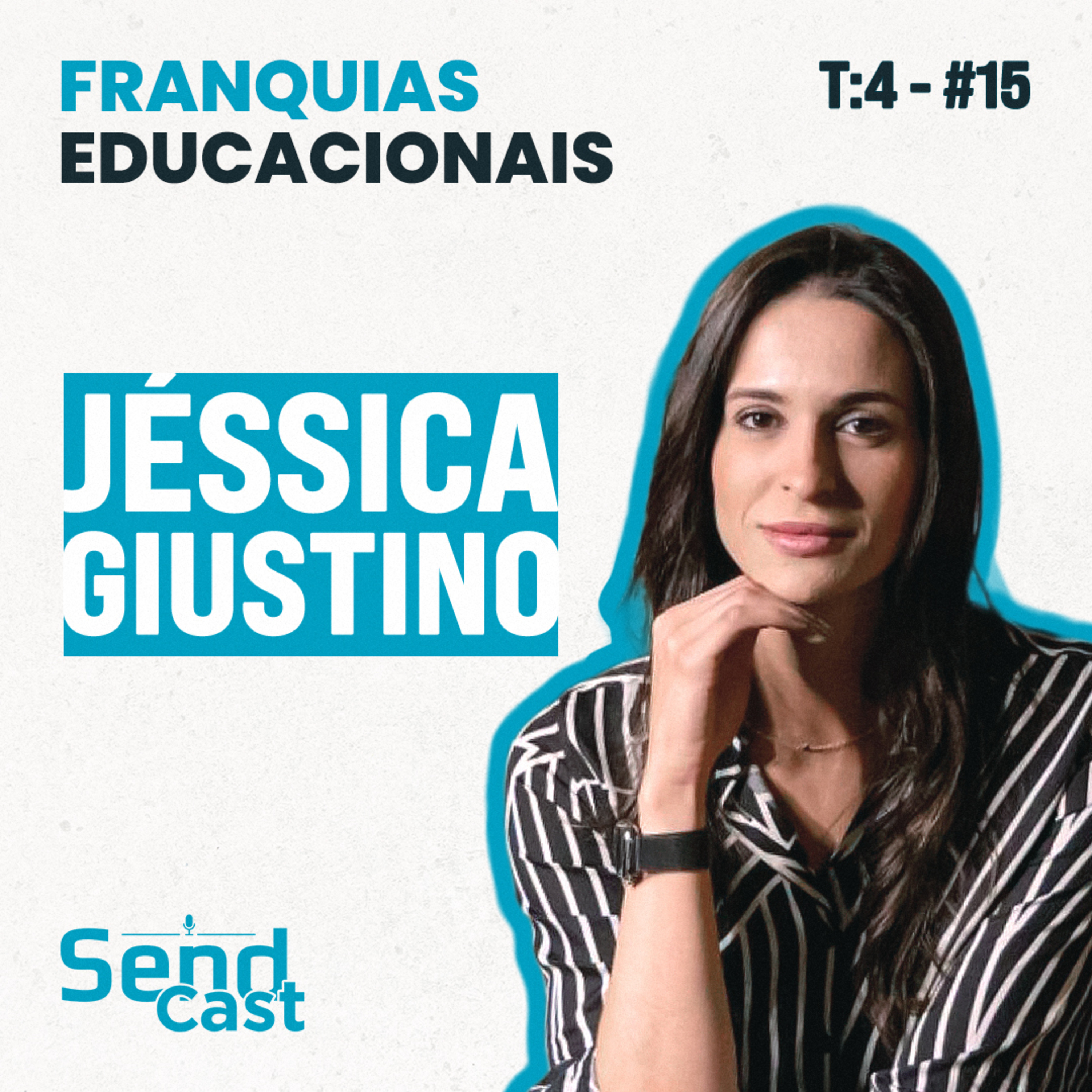 EP15 T4 | Educação que transforma: bastidores das franquias educacionais ft. Jéssica Giustino episode artwork