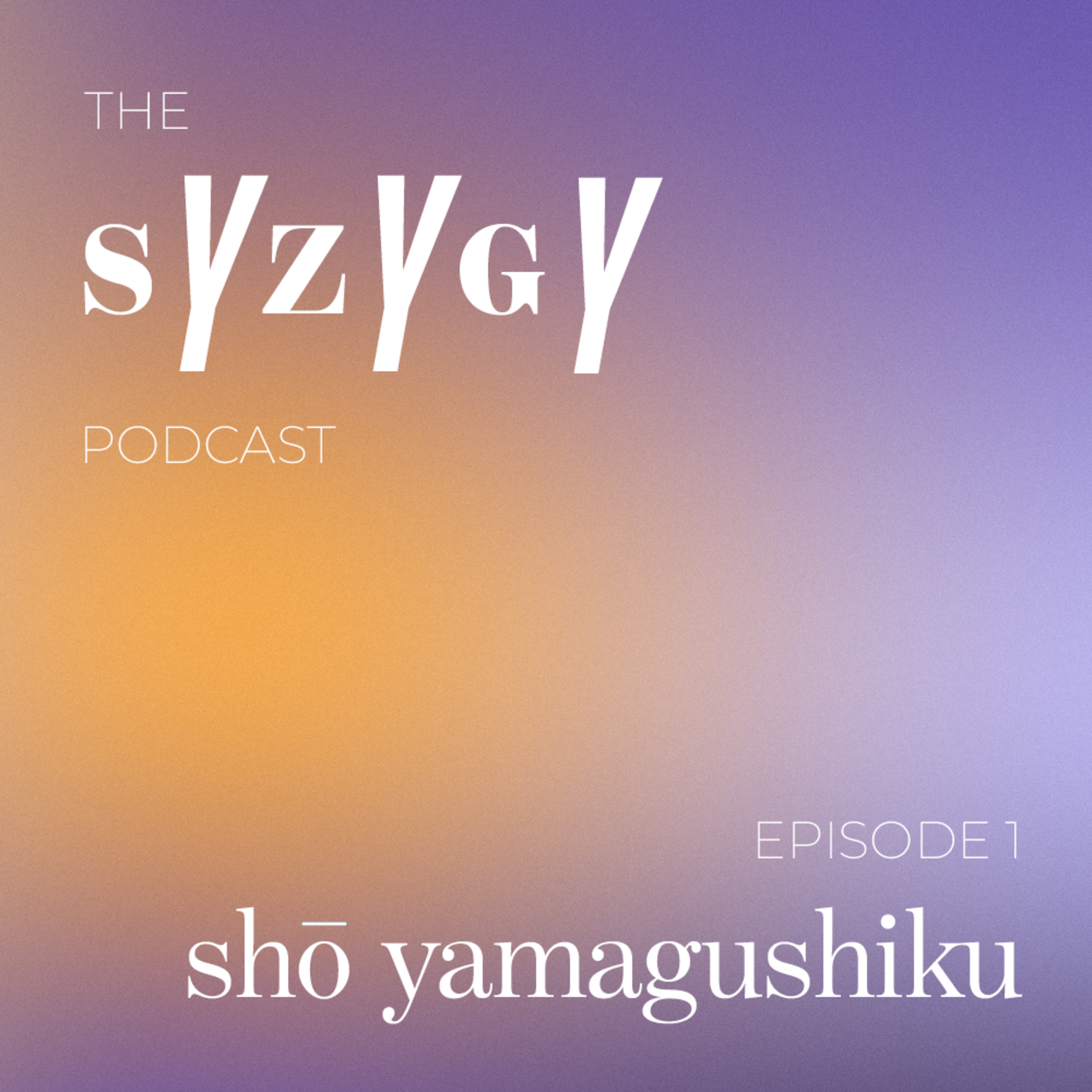 episode 1: shō yamagushiku episode artwork