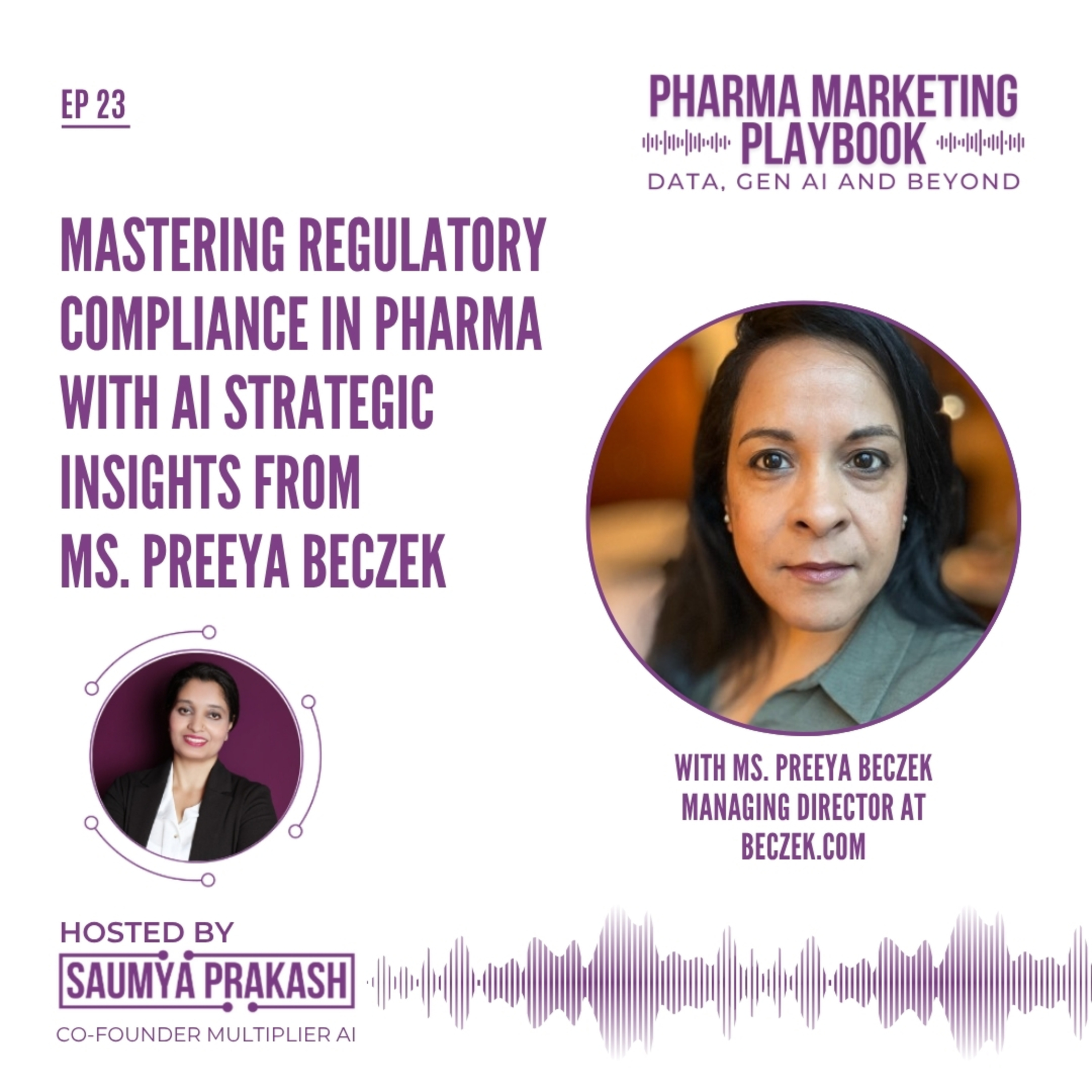 Mastering Regulatory Compliance in Pharma with AI : Strategic Insights from Ms. Preeya Beczek 