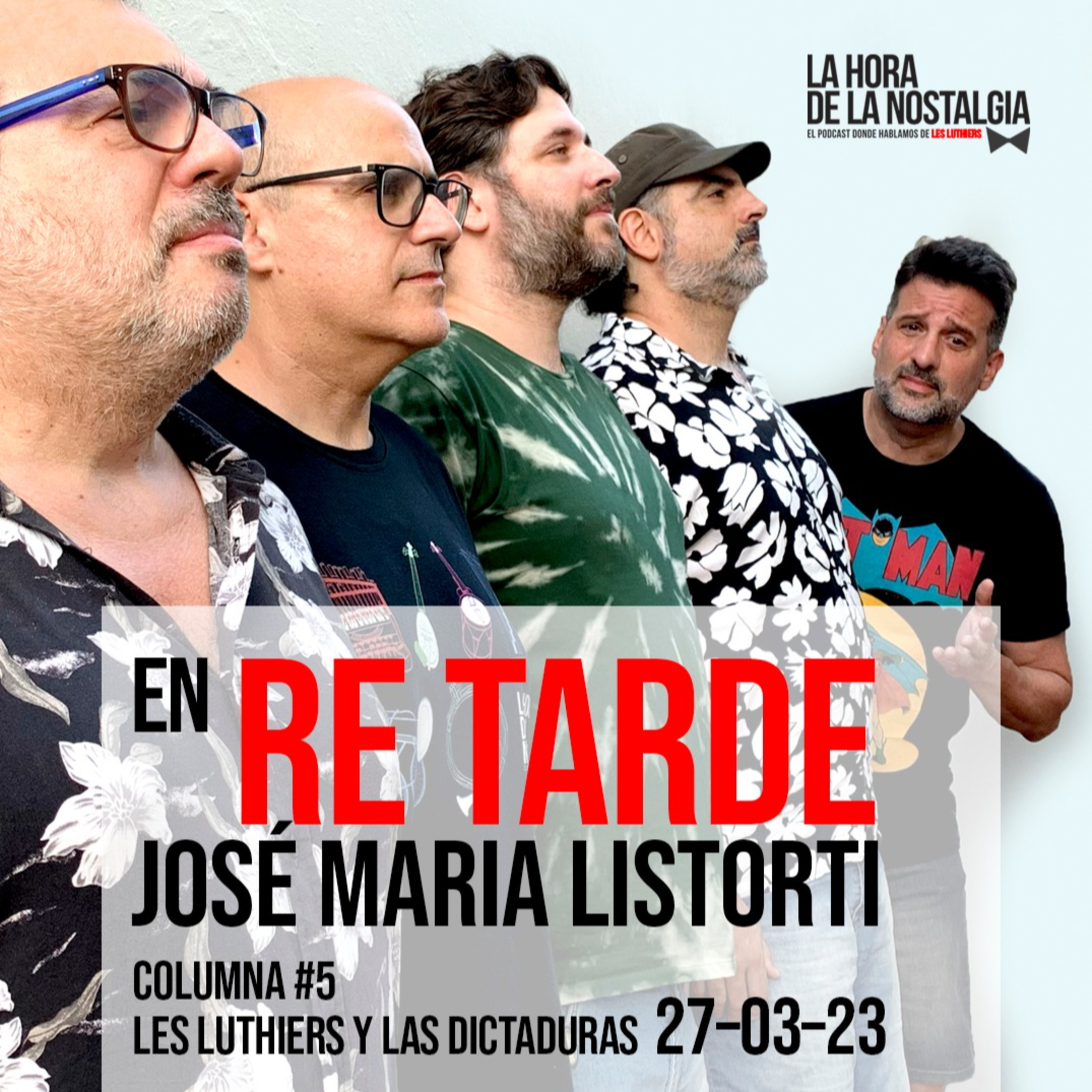 La Columna de LHDLN en "Re Tarde" con José María Listorti (27 de Marzo del 2023) episode artwork
