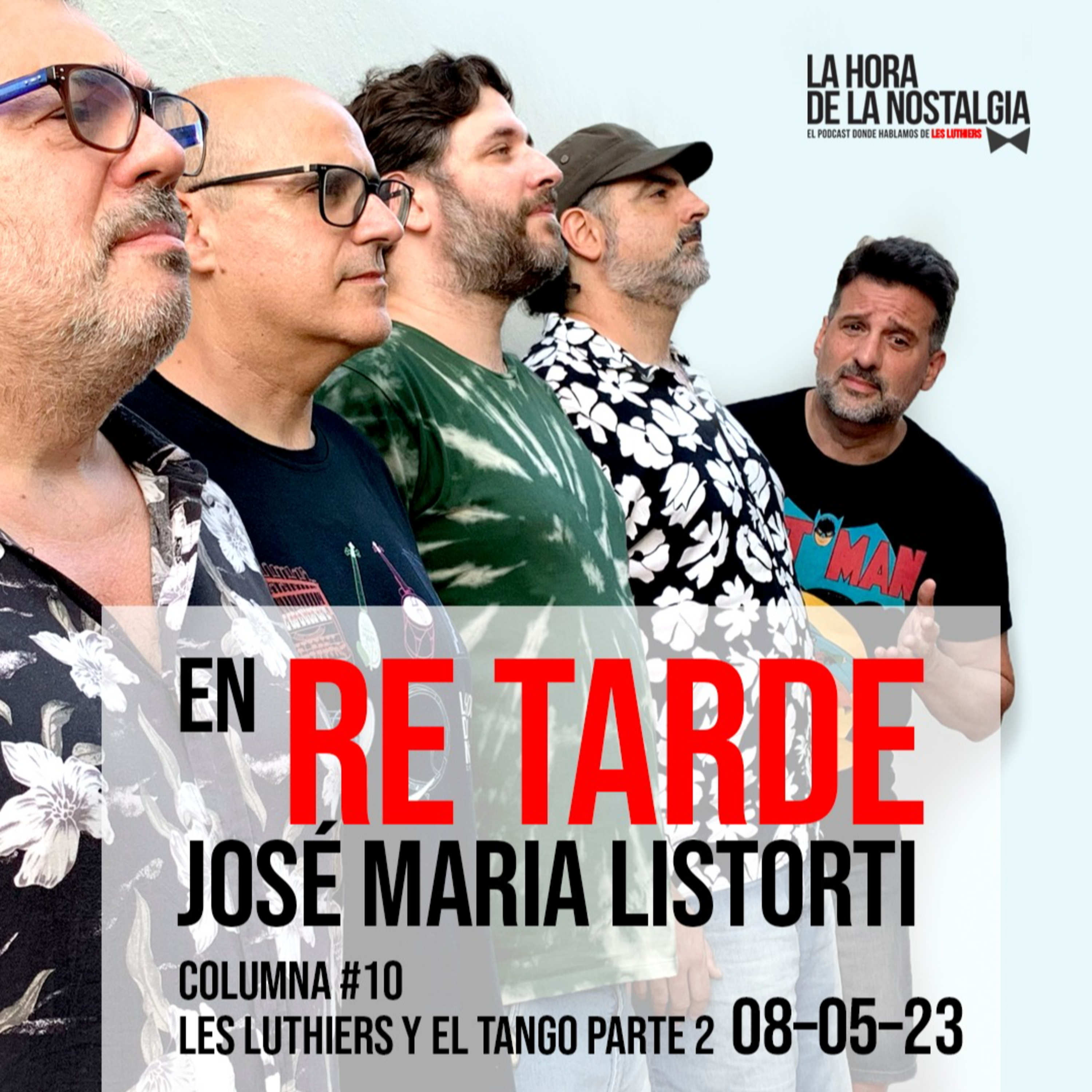 La Columna de LHDLN en "Re Tarde" con José María Listorti (08 de Mayo del 2023) episode artwork