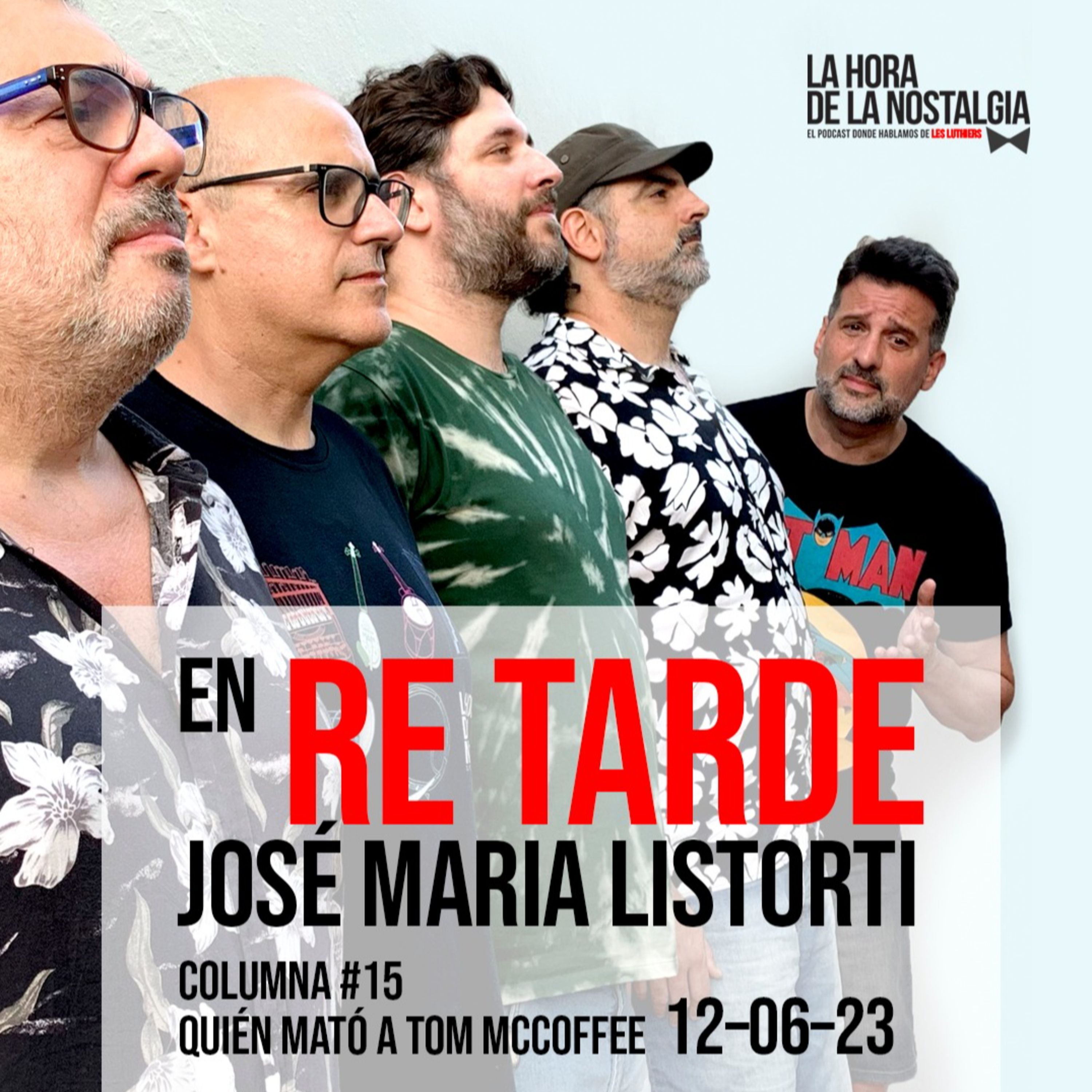 La Columna de LHDLN en "Re Tarde" con José María Listorti (12 de Junio del 2023) episode artwork