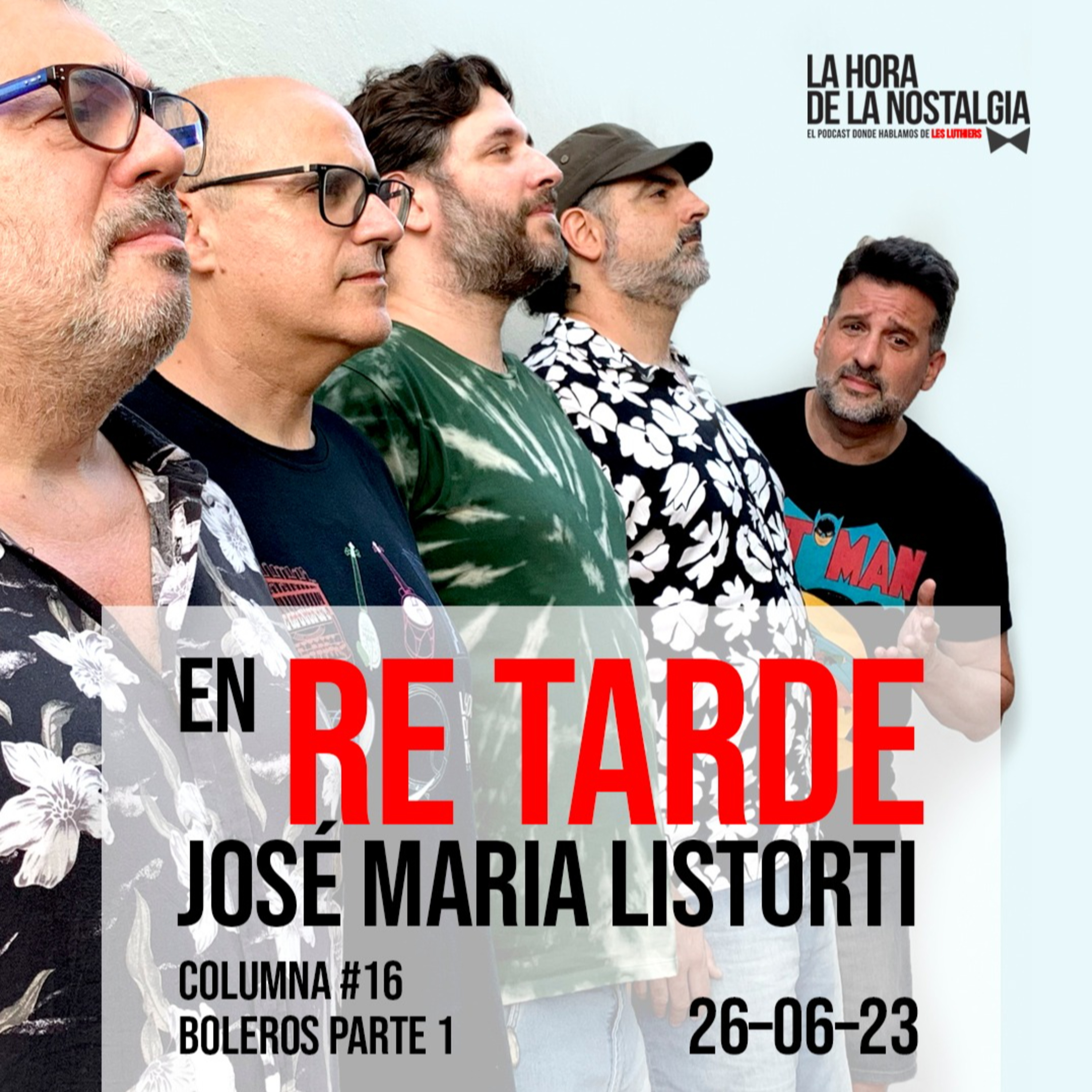 La Columna de LHDLN en "Re Tarde" con José María Listorti (26 de Junio del 2023) episode artwork