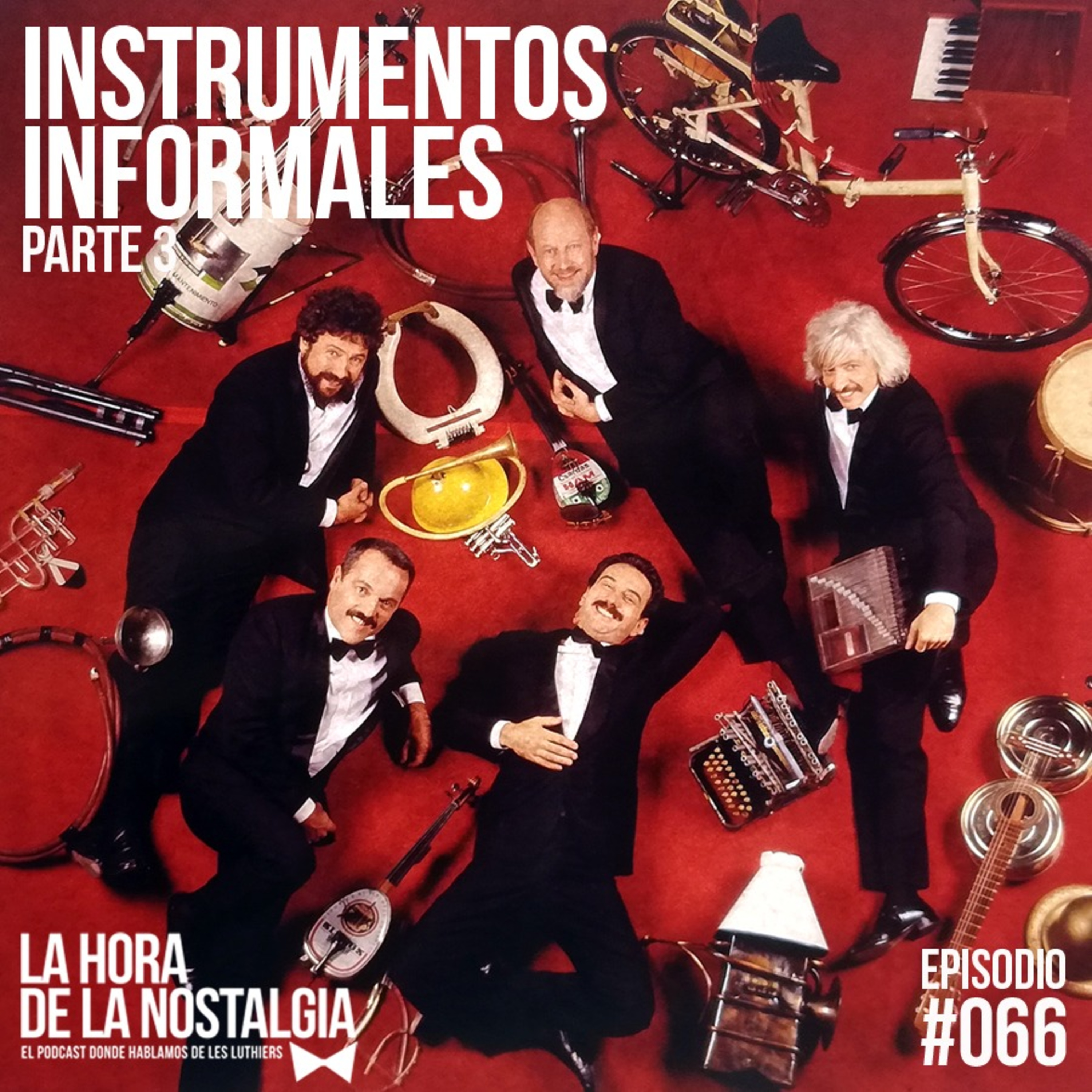 Instrumentos Informales (Parte III) - Episodio 066 de "LHDLN", el Podcast de Les Luthiers