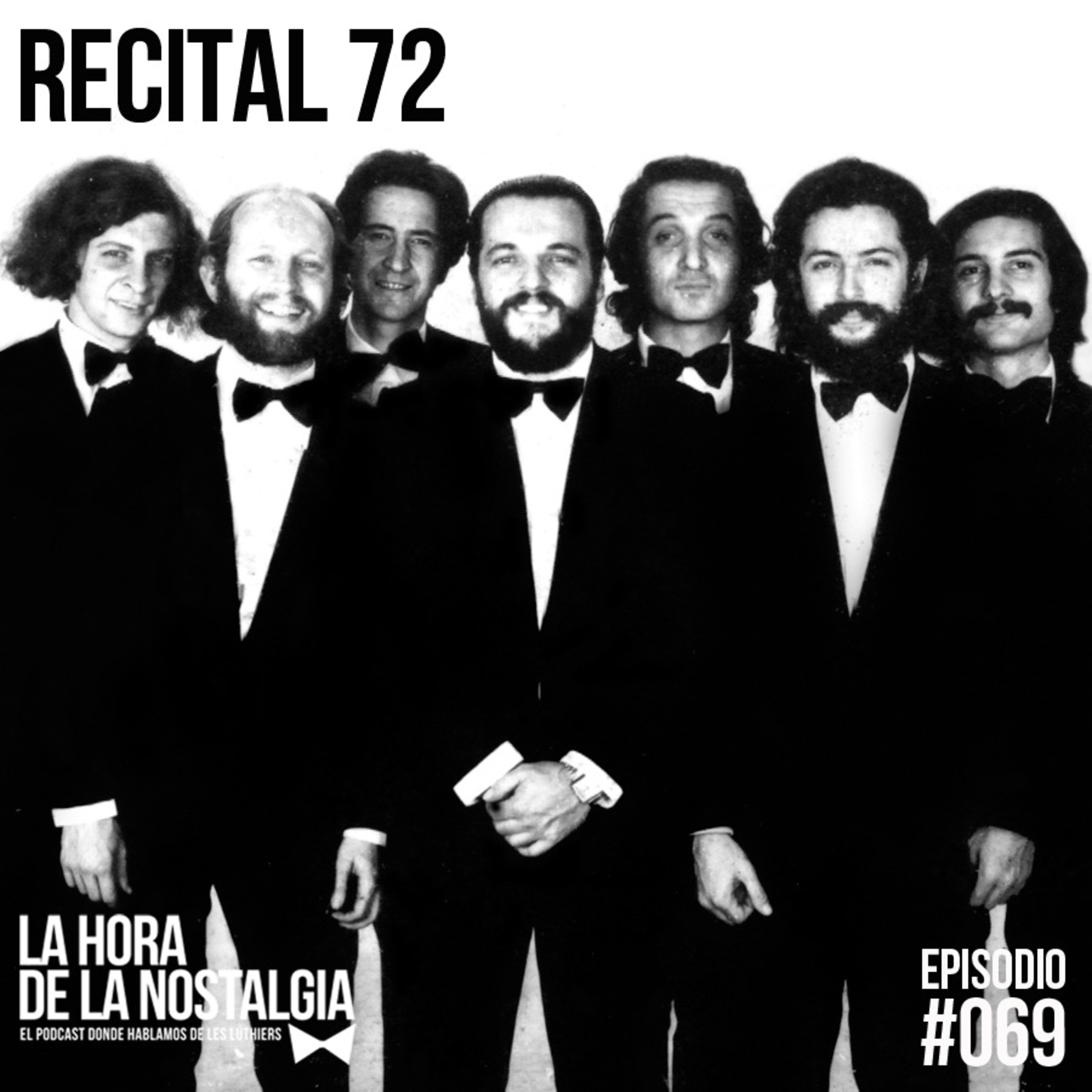 Les Luthiers Recital '72 - Episodio 069 de "La Hora de la Nostalgia", el Podcast de Les Luthiers