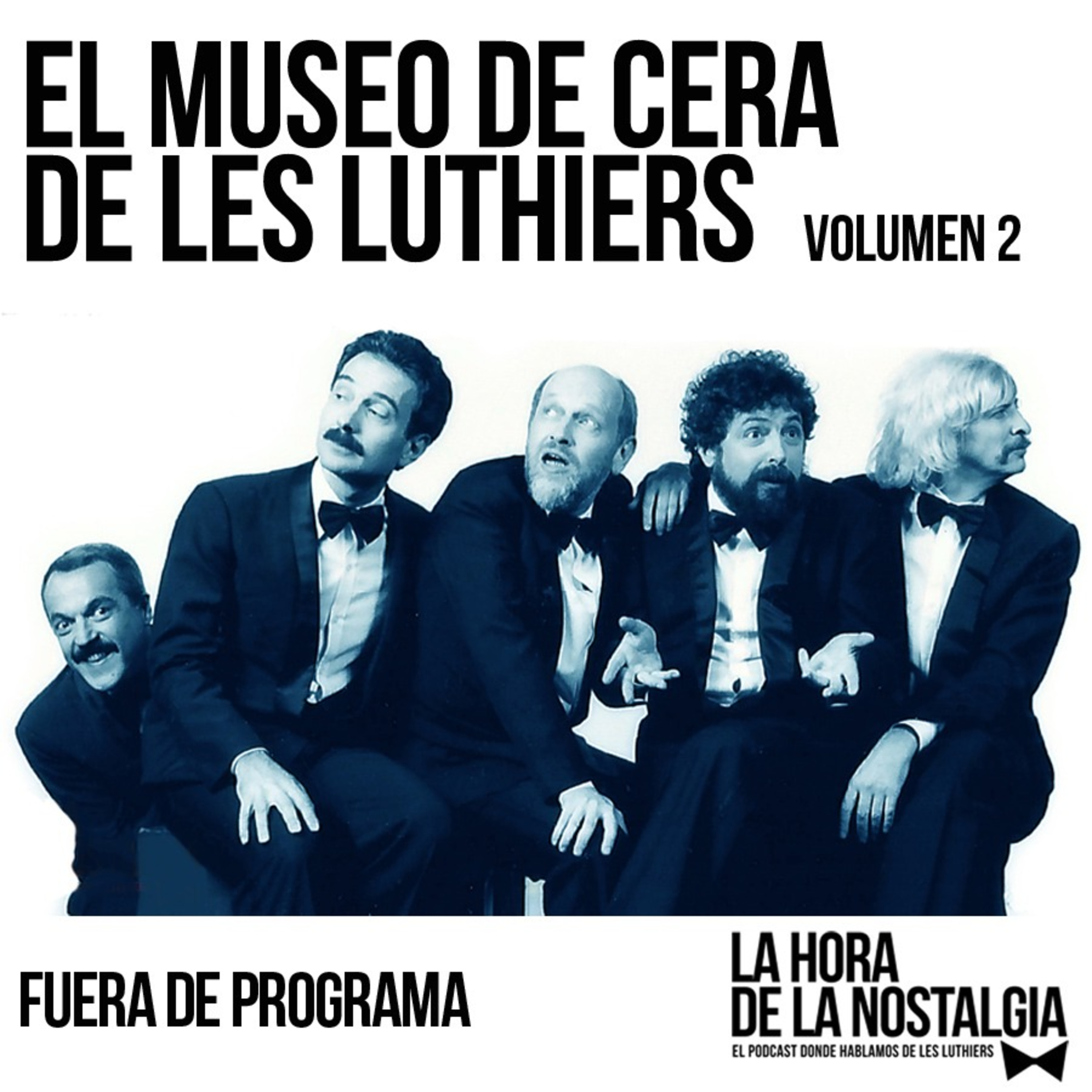 El Museo de Cera de Les Luthiers (Volumen 2) - Episodio Extra de "La Hora de la Nostalgia"
