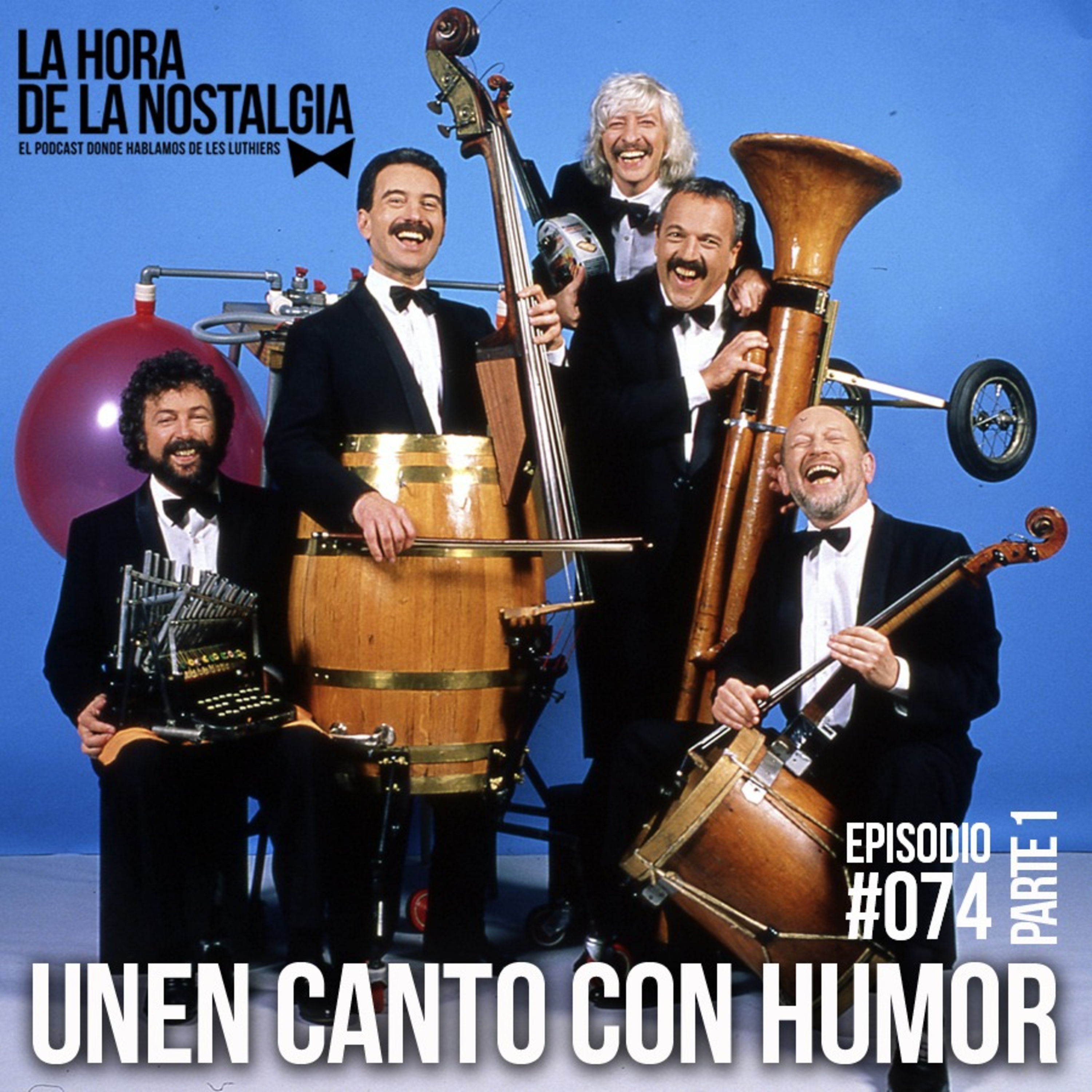 Unen Canto con Humor (Parte I) - Episodio 074 de "LHDLN", el Podcast de Les Luthiers