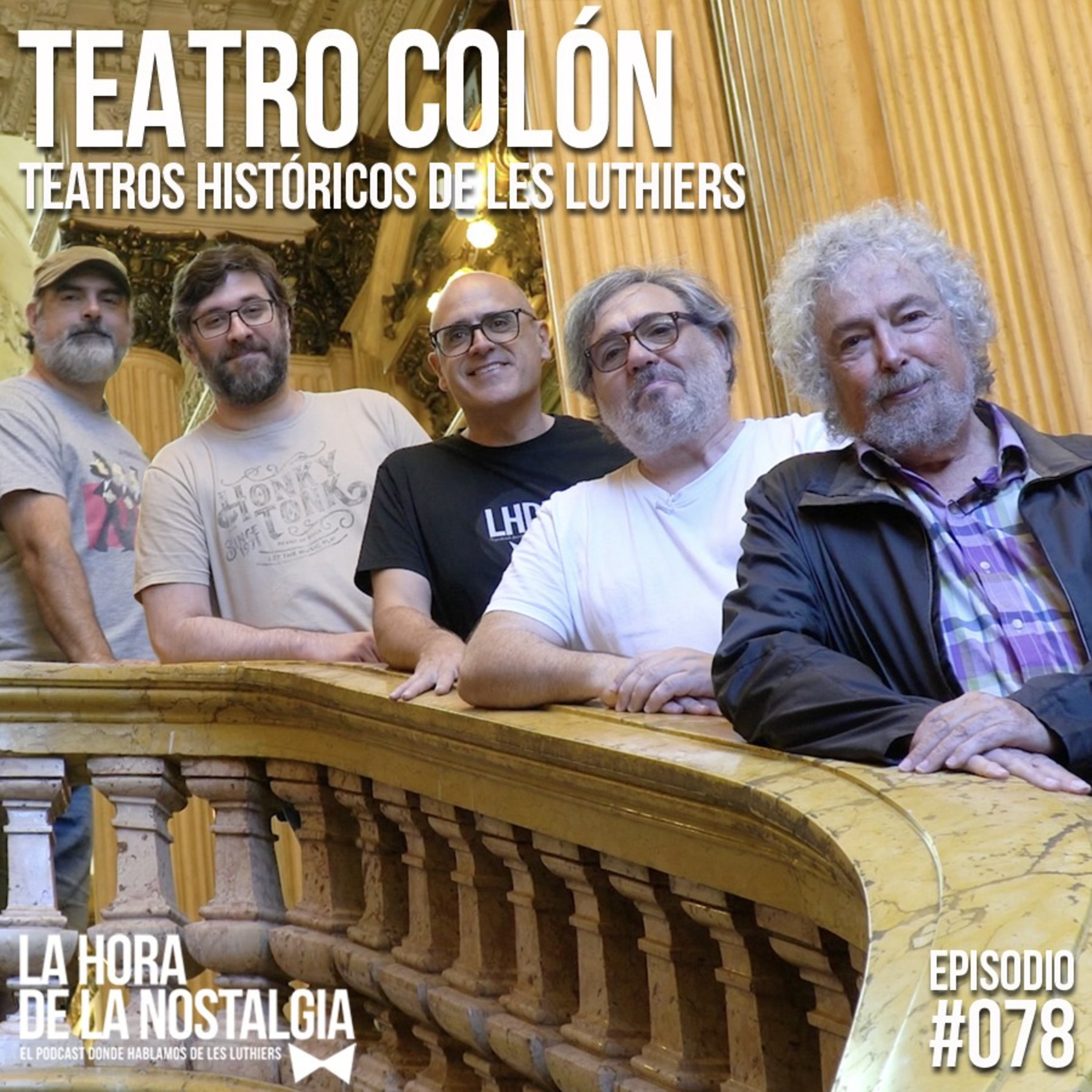 Teatros Históricos de Les Luthiers Parte III: Teatro Colón - Episodio 078 de "LHDLN"