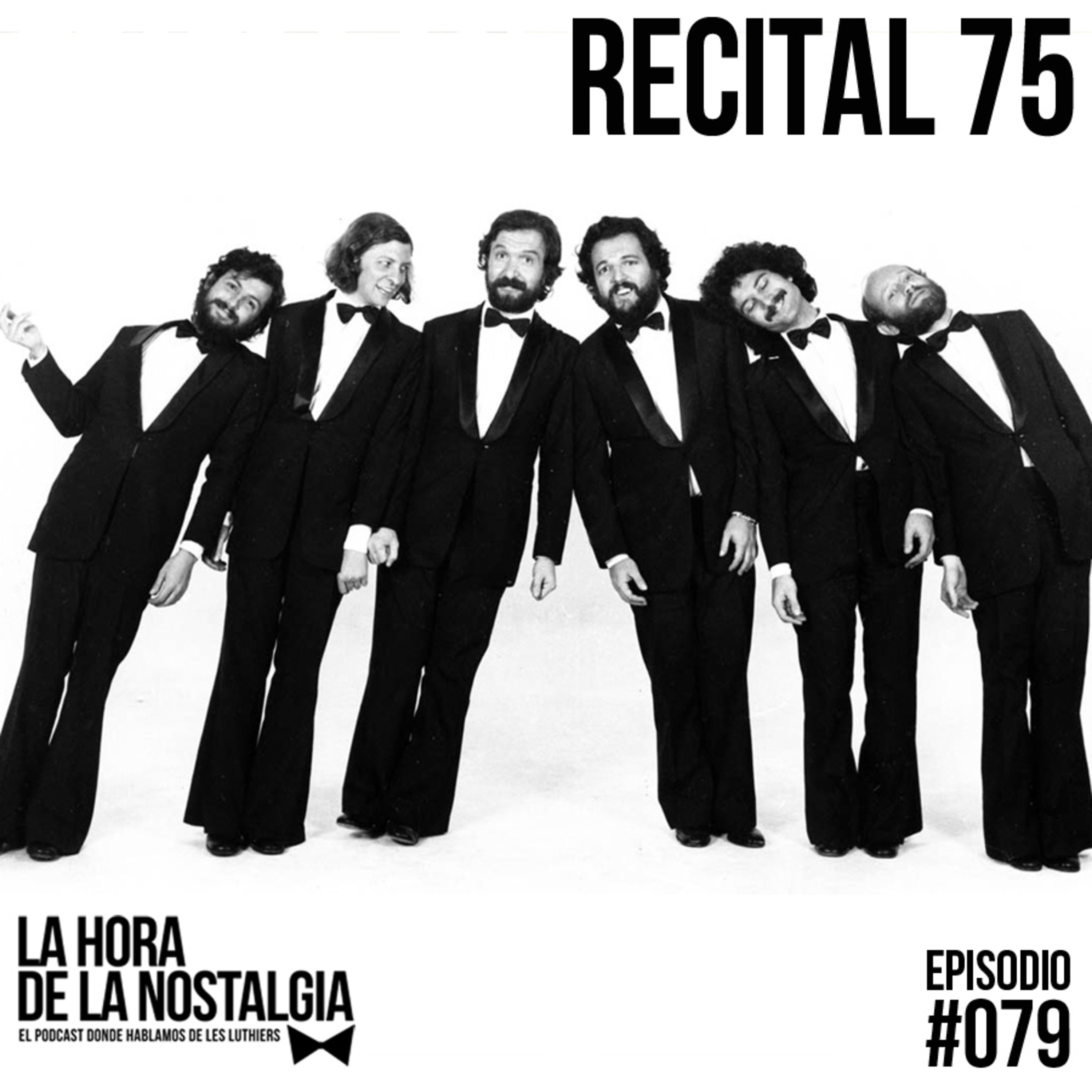 Recital 75 - Episodio 079 de "LHDLN", el Podcast de Les Luthiers