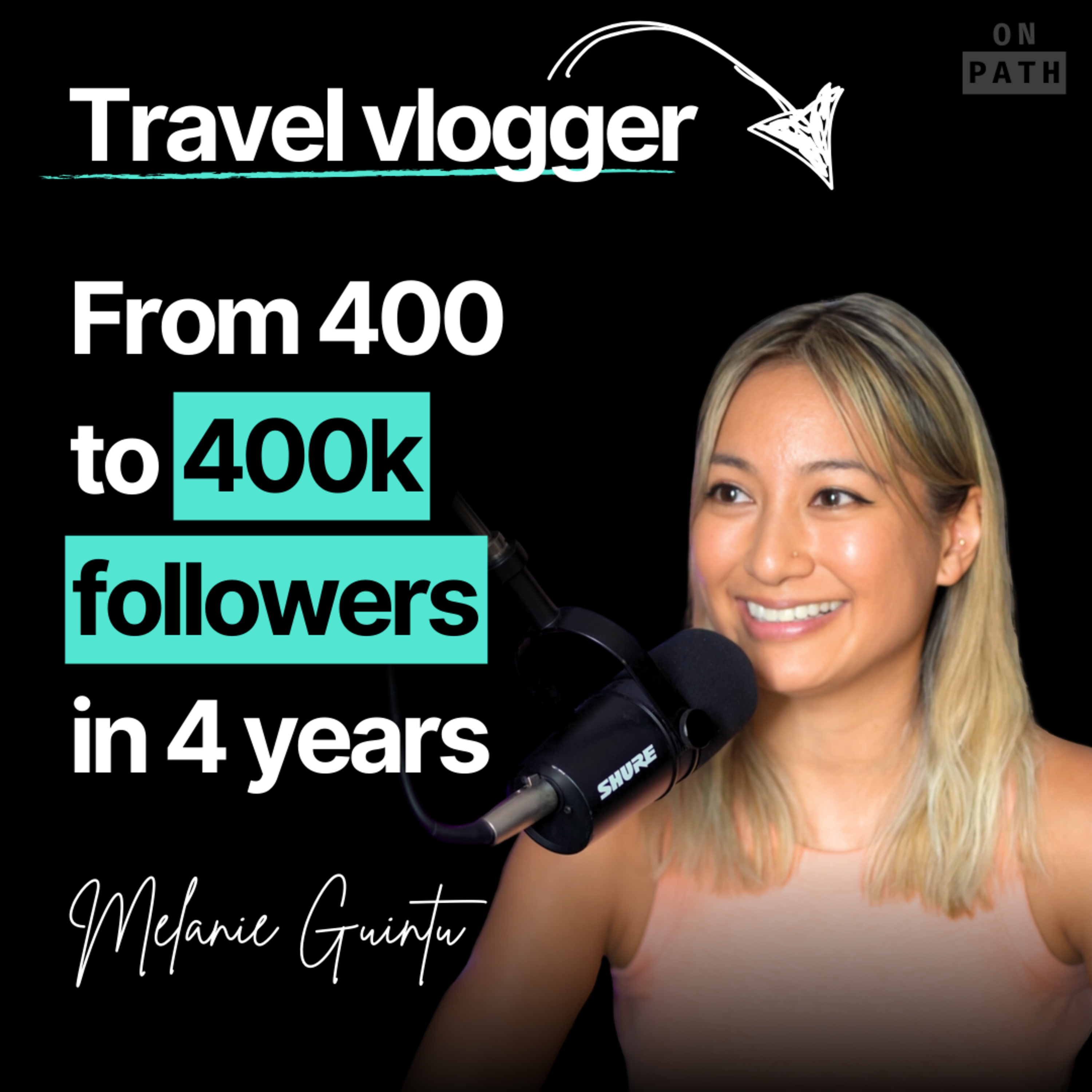 E10 - The Real Life of a Travel Content Creator - How to Grow and Monetize Your Brand | Melanie Guintu episode artwork