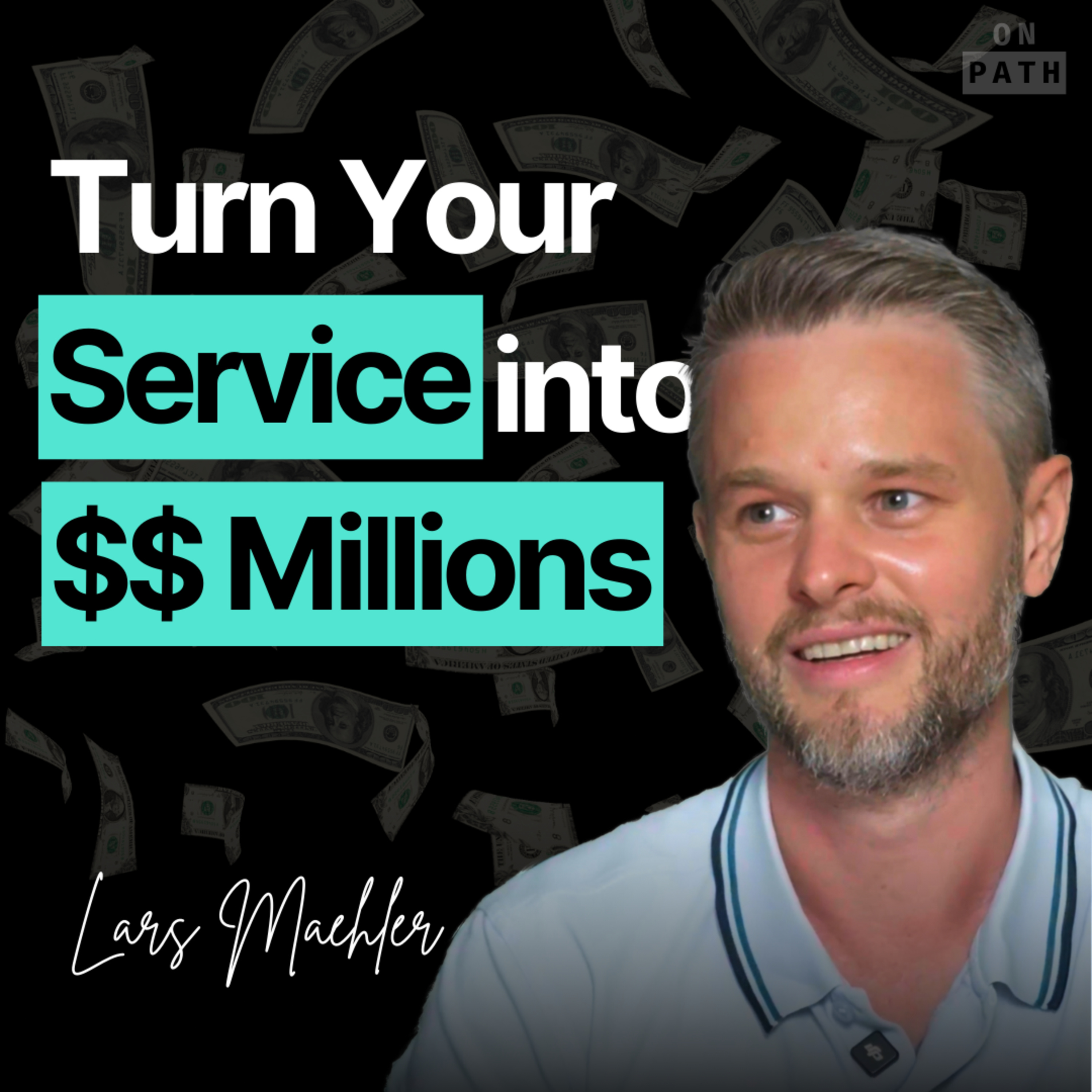 How to Turn Your Service into a Scalable Business ($10M+ AAR Agency Manager) | Lars Maehler episode artwork