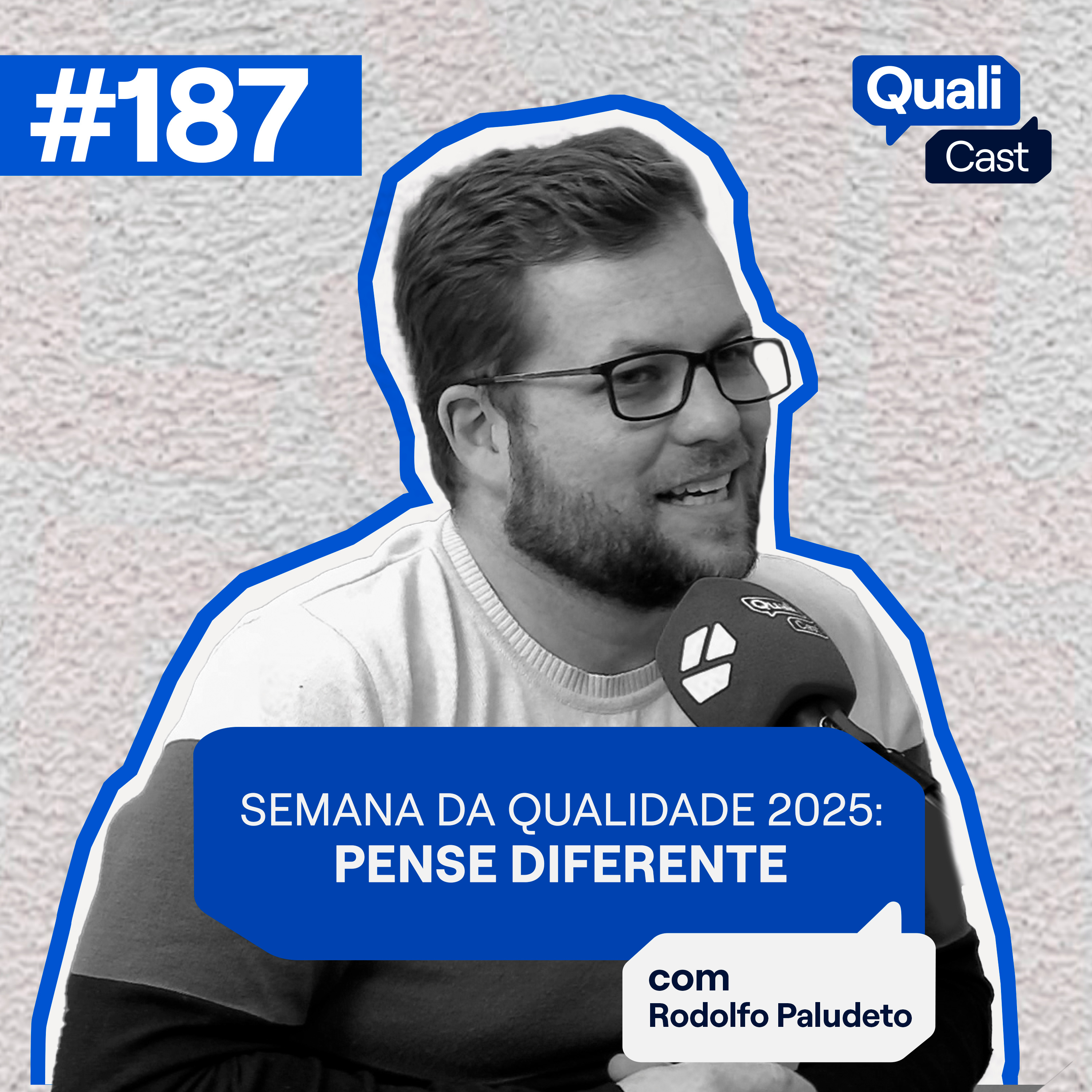 #187 - Semana Da Qualidade 2025: Pense Diferente