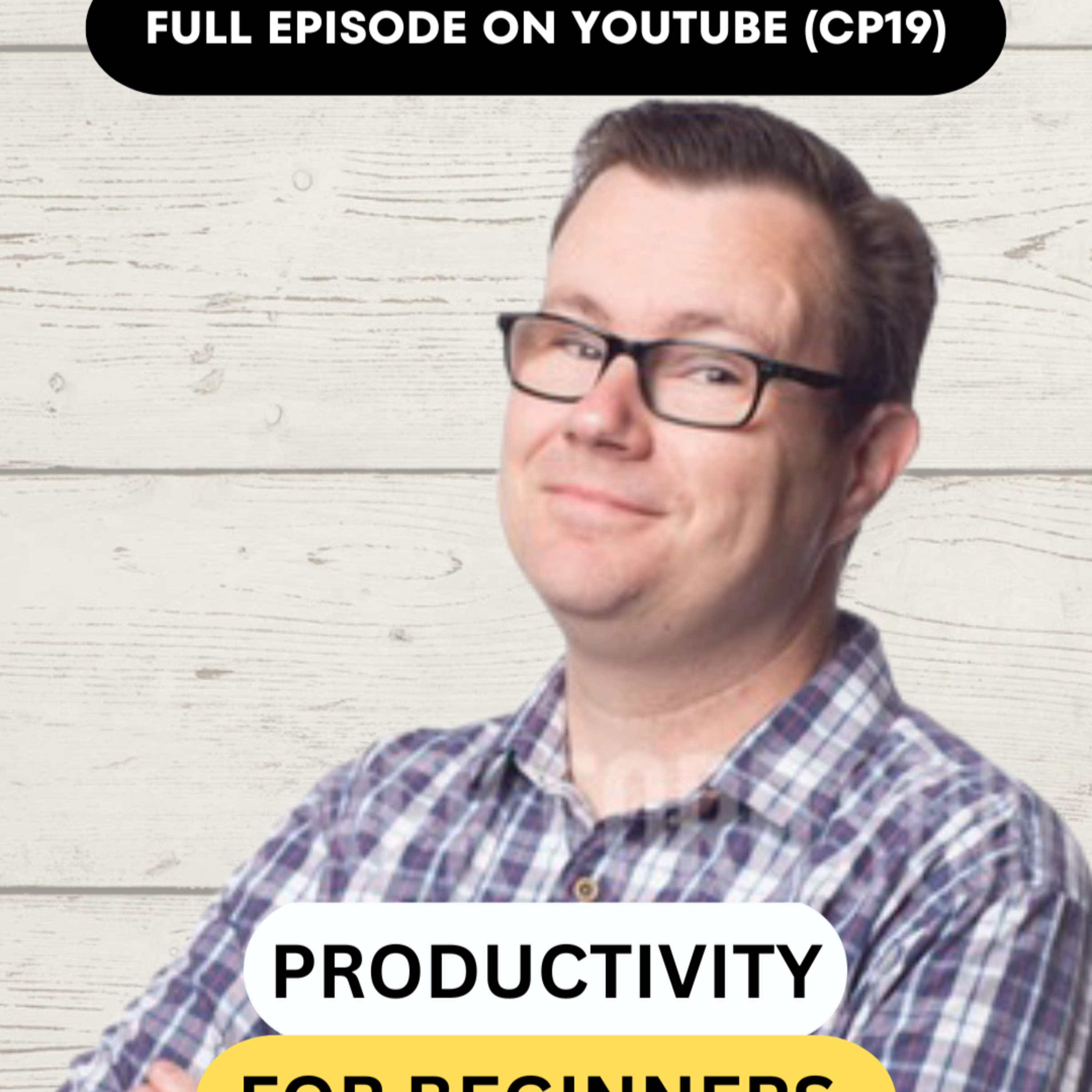 Intentional PRODUCTIVITY: Strategies for SUCCESS (4K) | Mike Vardy | CP19 episode artwork