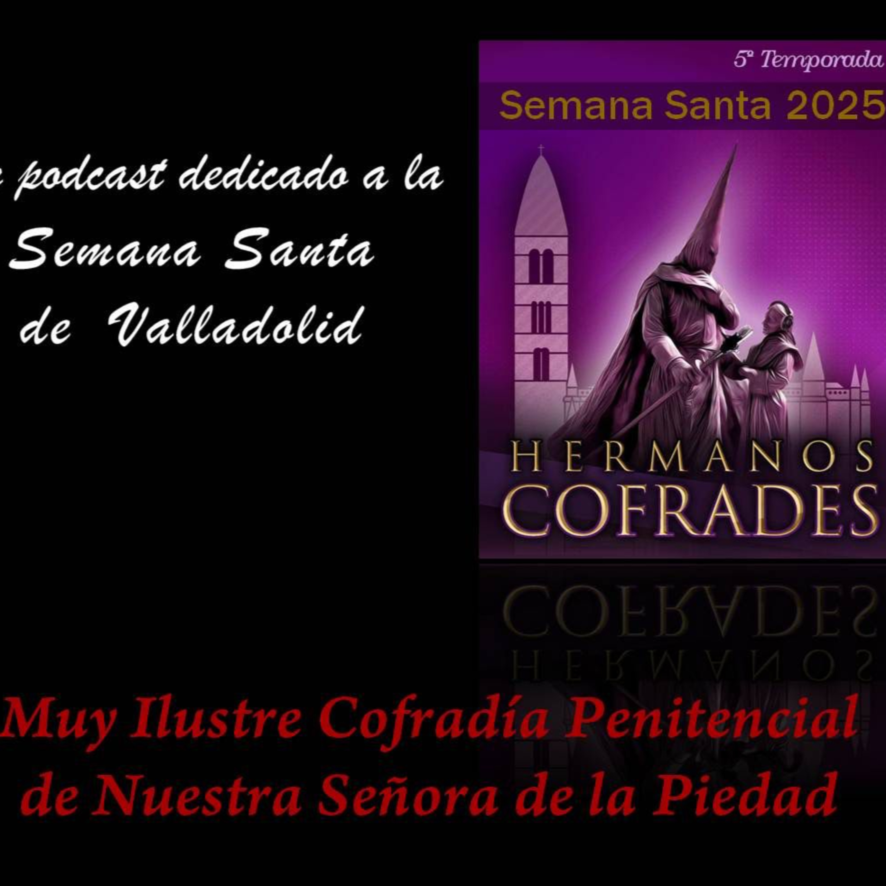 Muy Ilustre Cofradía Penitencial de Nuestra Señora de la Piedad. episode artwork