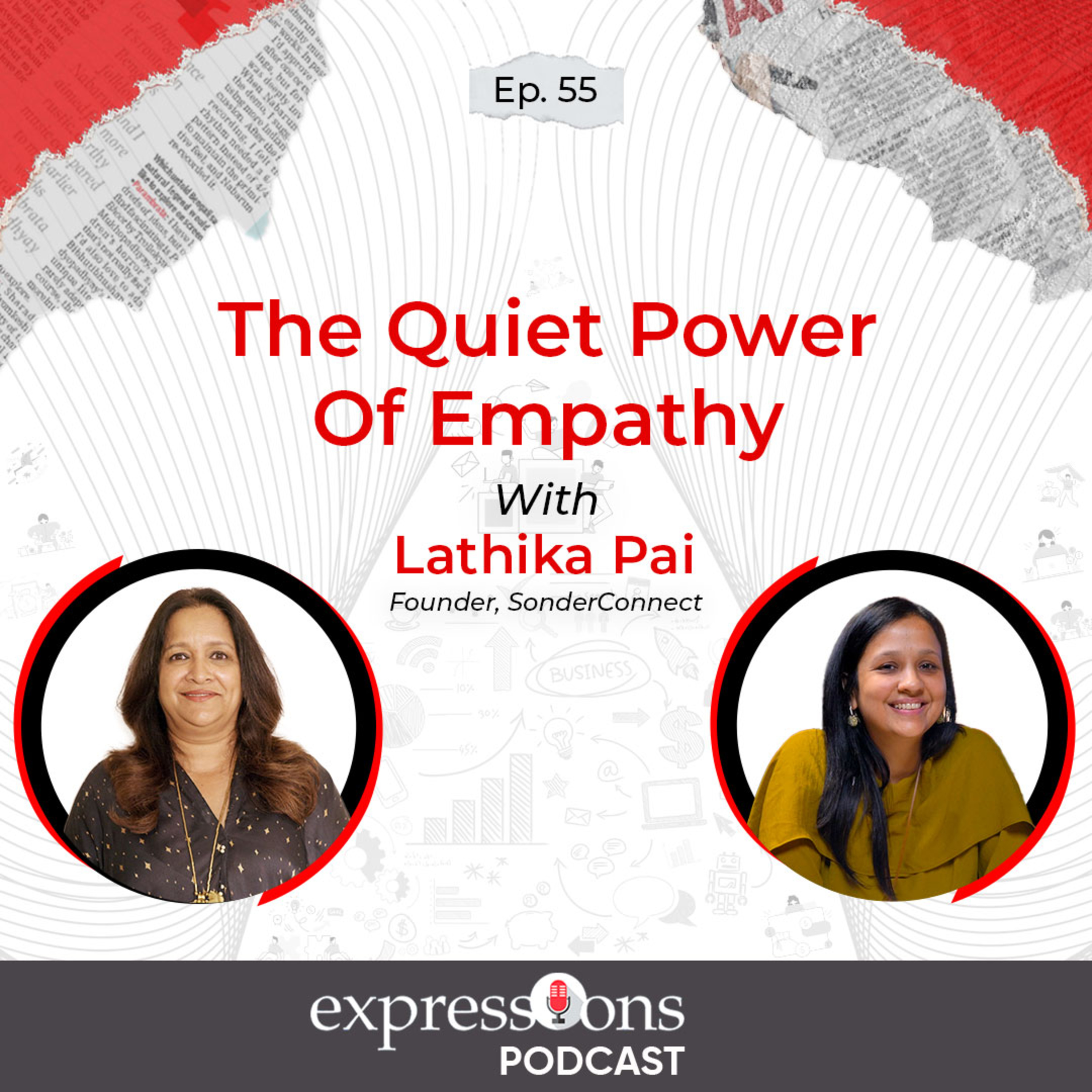 Episode: 55 | The Quiet Power Of Empathy | Lathika Pai | Sonder Connect | The Expressions Podcast