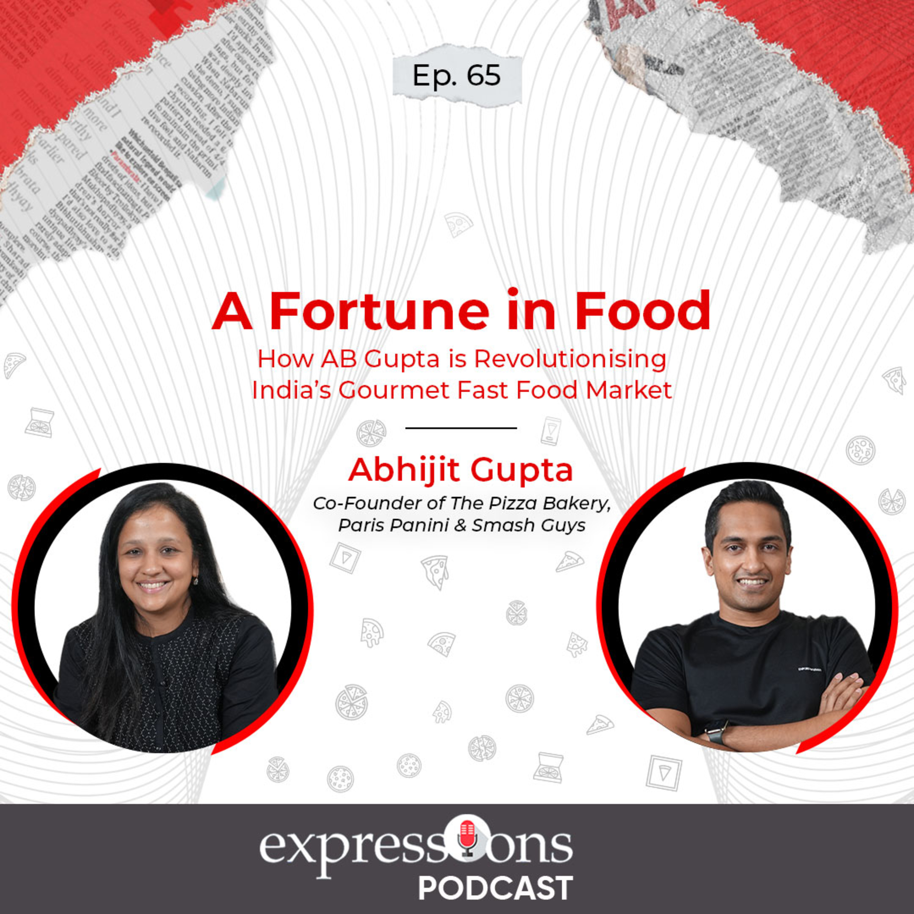 A Fortune In Food | How Abhijit Gupta is Revolutionising India’s Gourmet Market | The Expressions Podcast