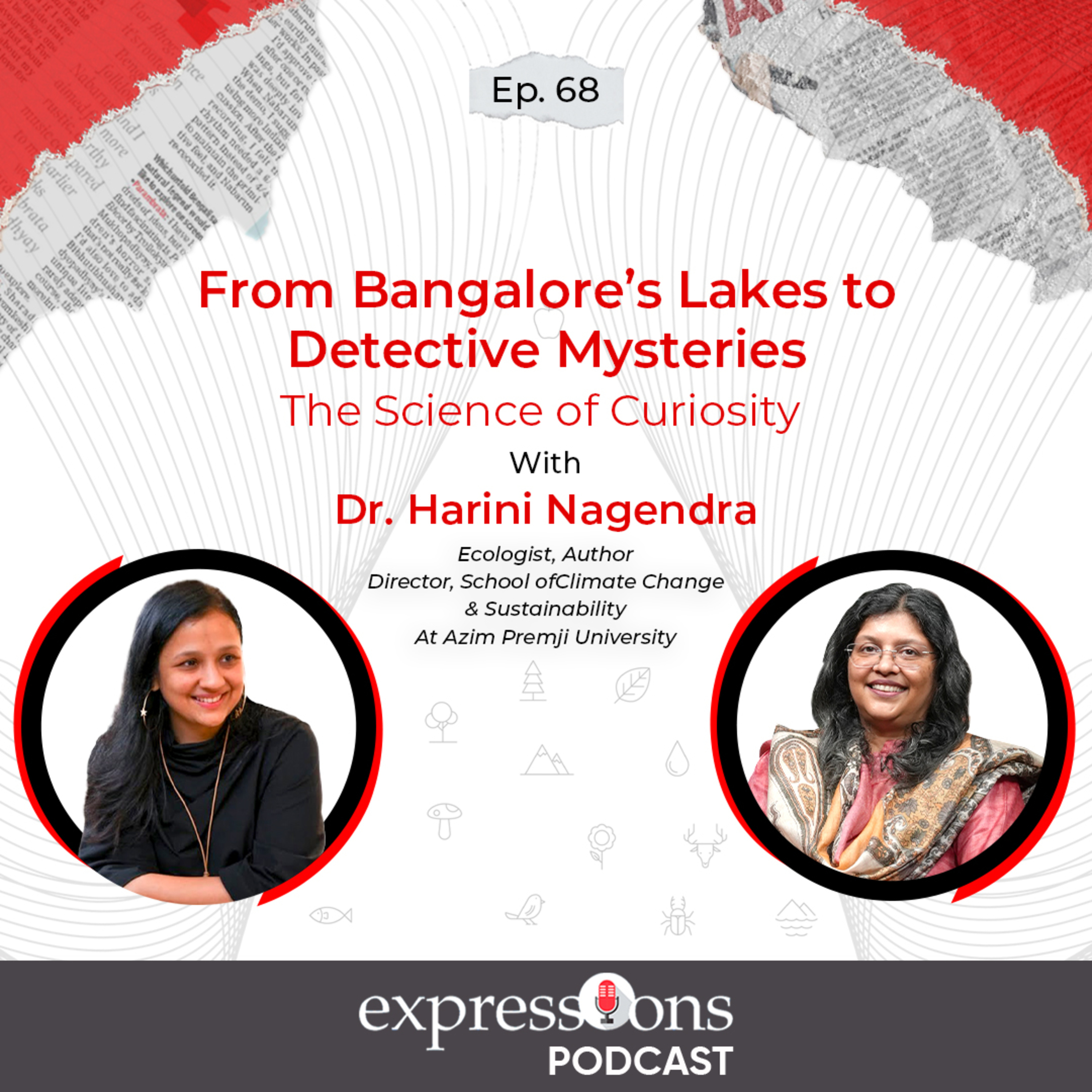 From Bangalore’s Lakes to Detective Mysteries | Dr. Harini Nagendra | The Expressions Podcast