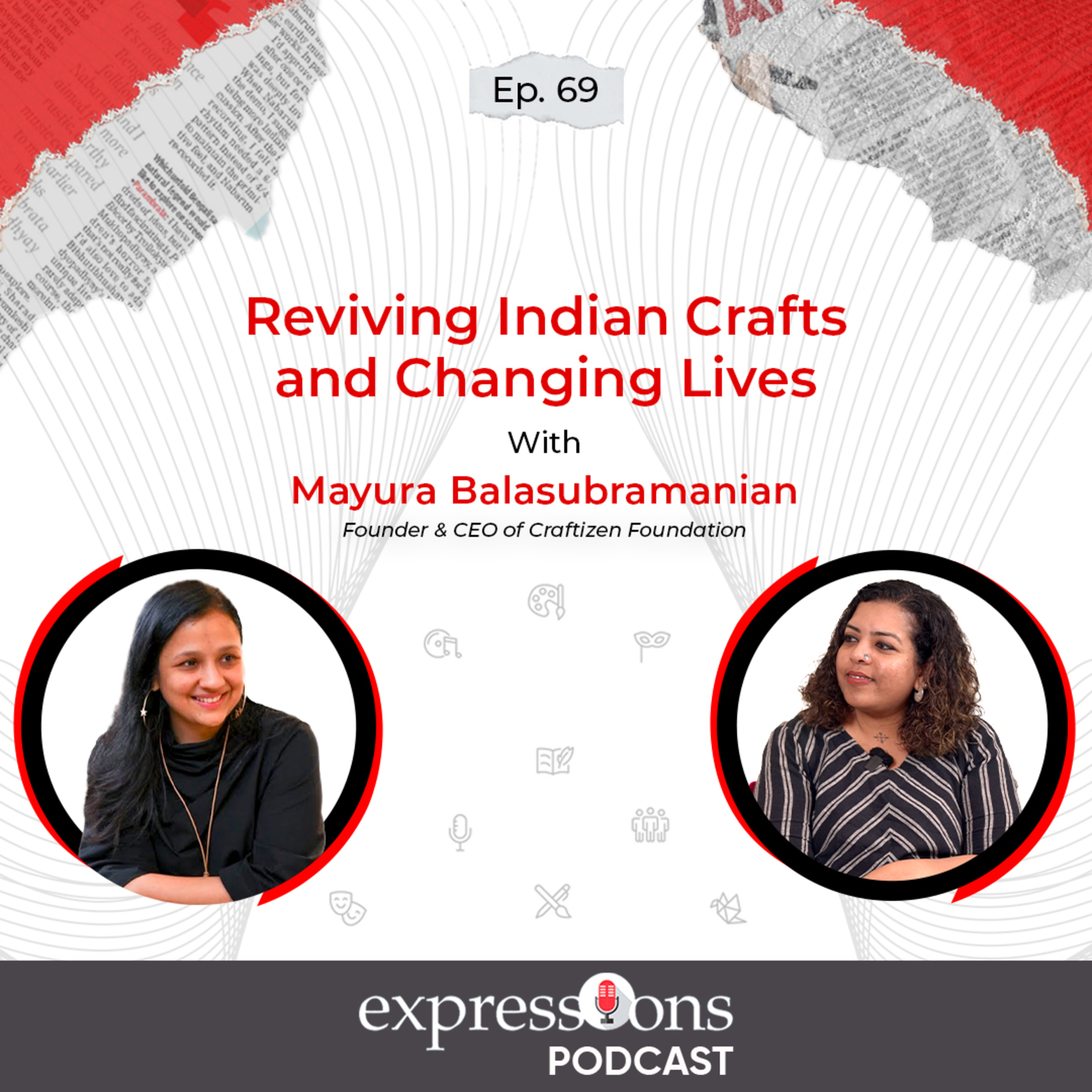 Reviving Indian Crafts and Changing Lives | Mayura Balasubramanian| The Expressions Podcast