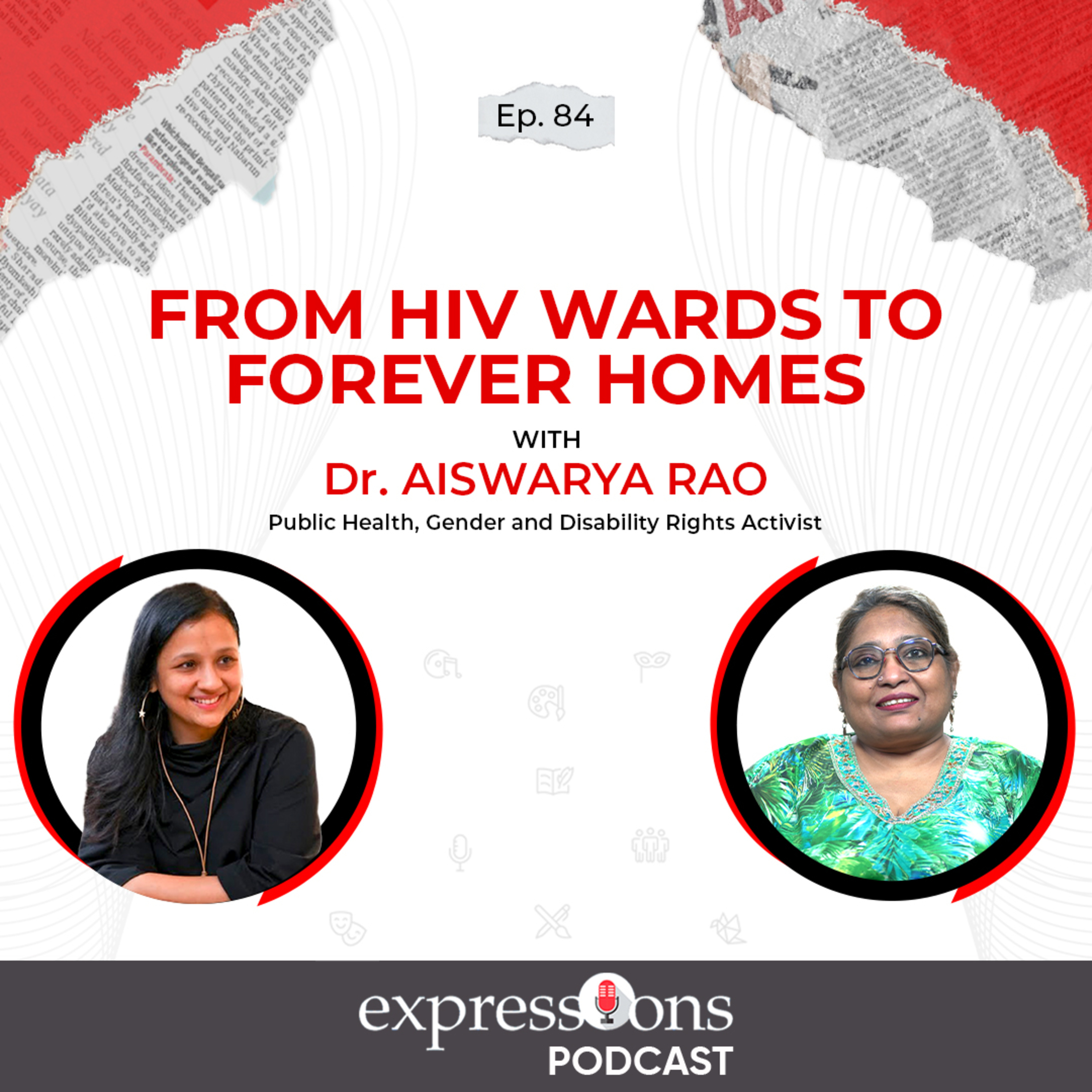 From HIV Wards to Forever Homes | Dr. Aishwarya Rao’s Quiet Revolution | The Expressions Podcast