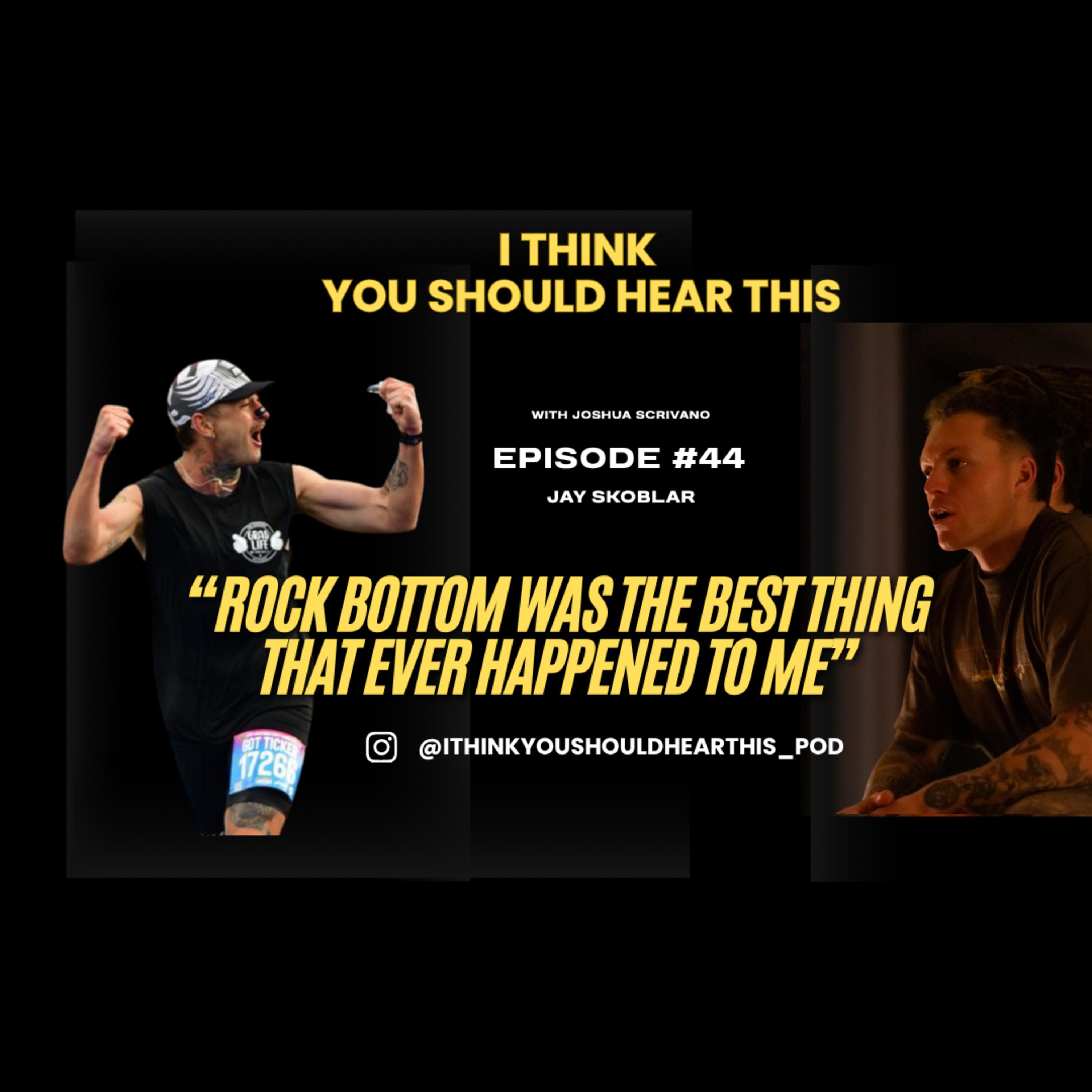 #44: Rock Bottom Was The Best Thing That Ever Happened To Me - Jay Skoblar episode artwork